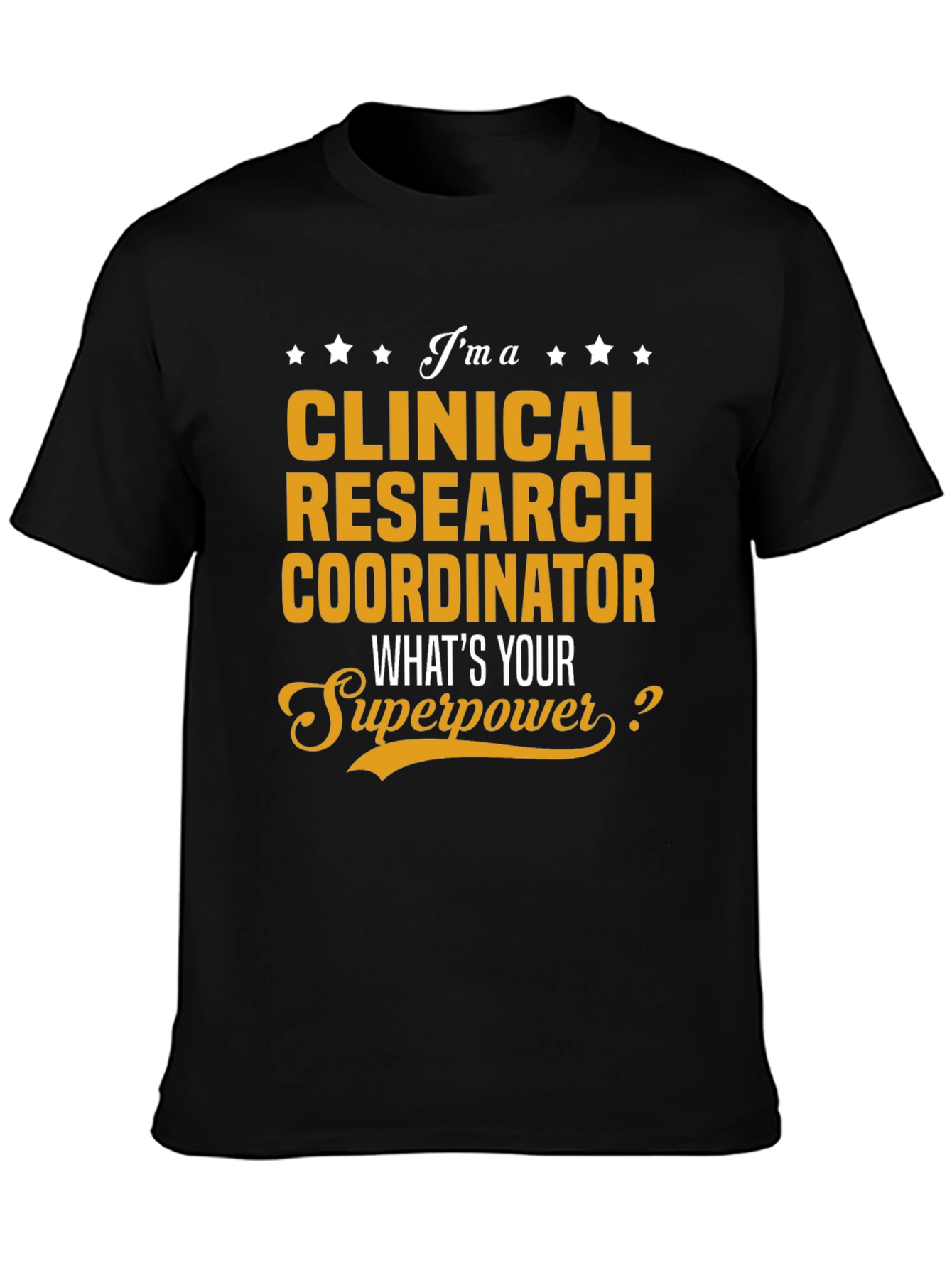 Clinical Research Coordinator Superpower T-Shirt
