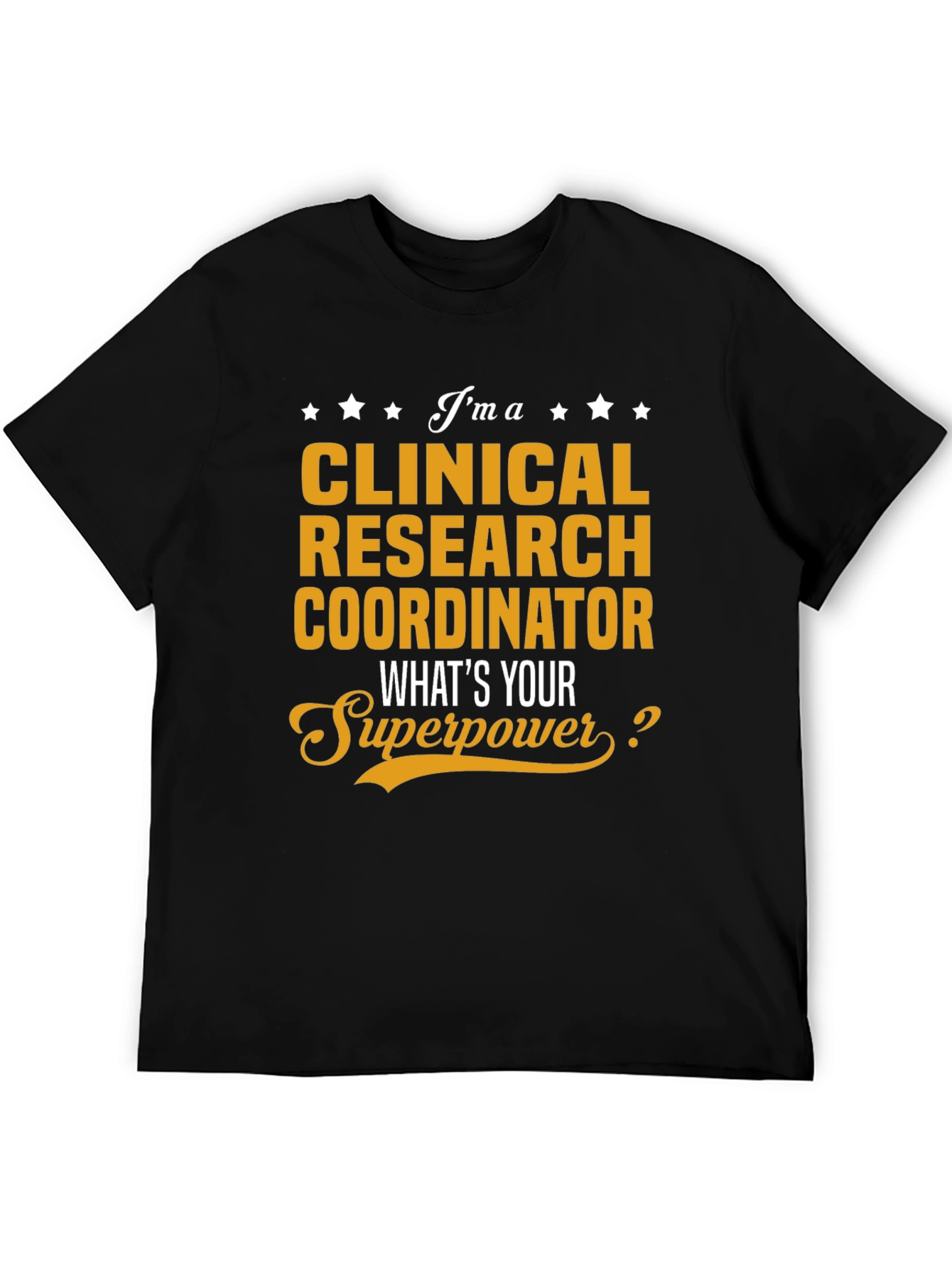 Clinical Research Coordinator Superpower T-Shirt