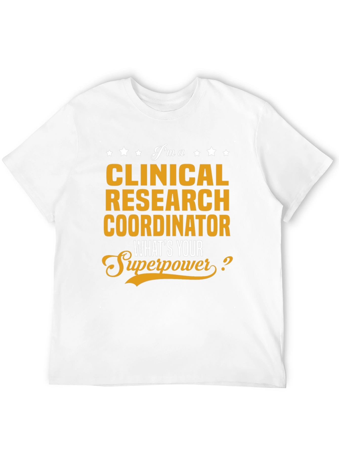 Clinical Research Coordinator Superpower T-Shirt
