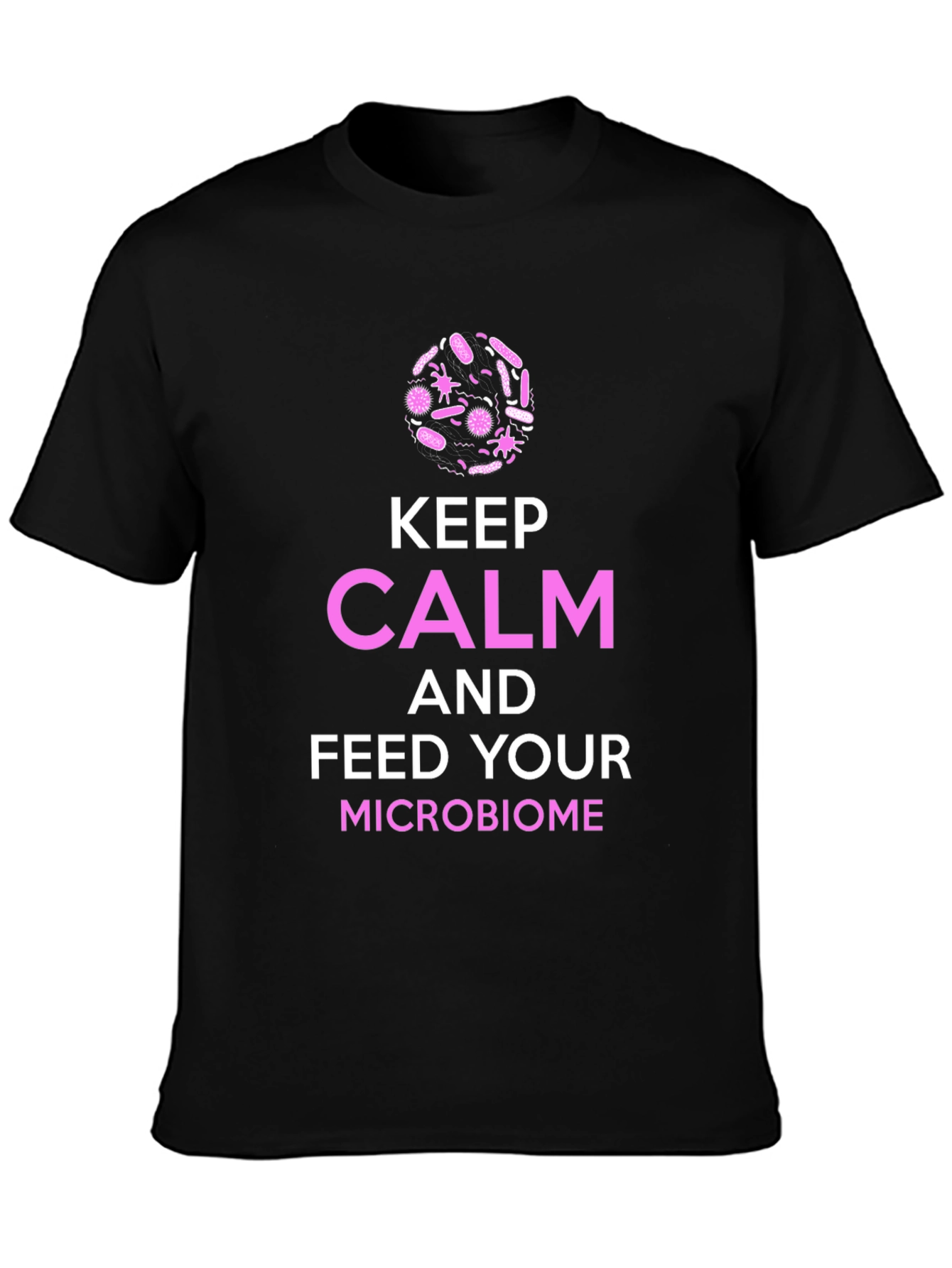Keep Calm Microbiome T-Shirt -  Science Graphic Tee