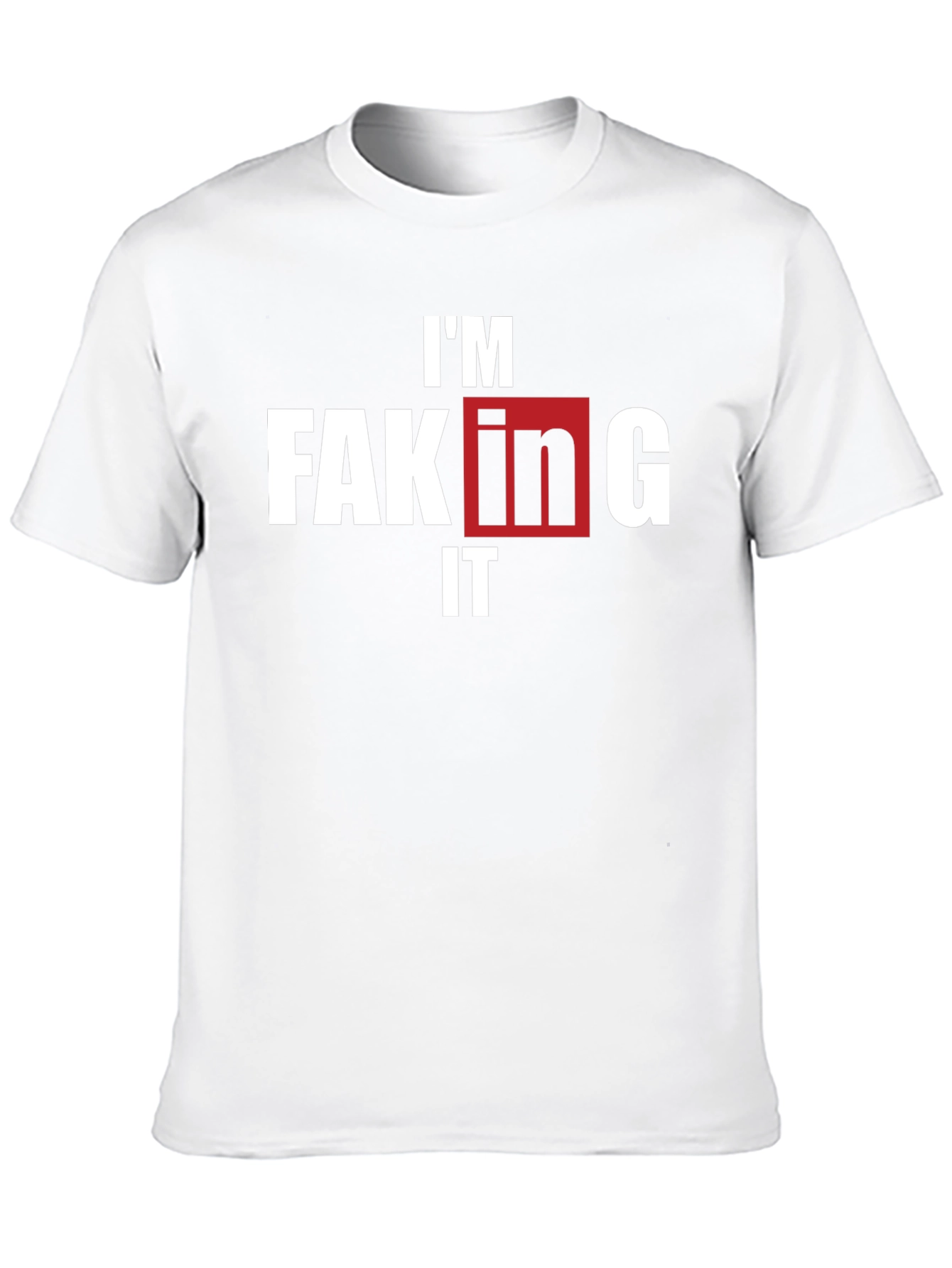 Im Faking It T-Shirt