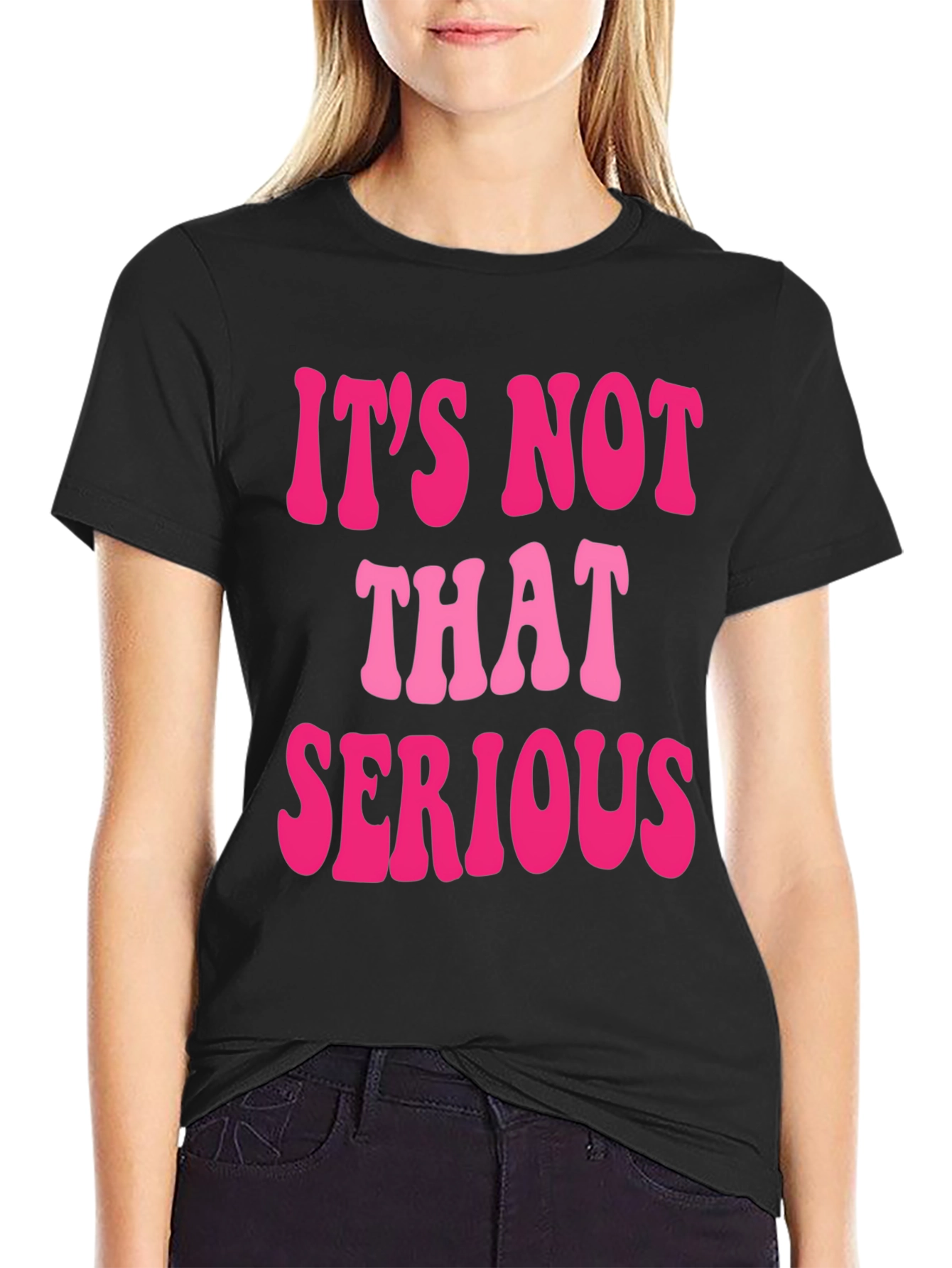 Its Not That Serious Graphic Tee