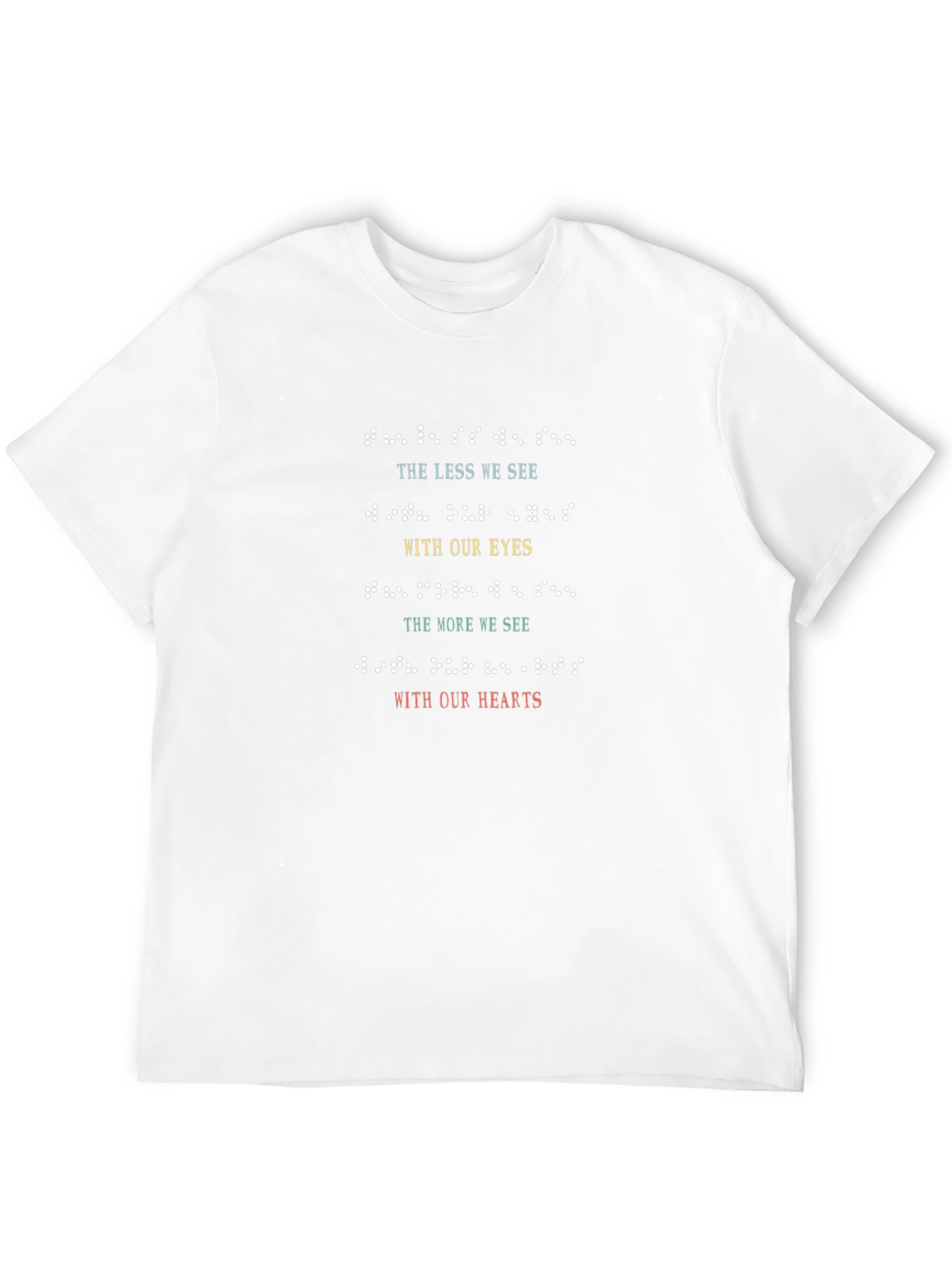 Inspirational Braille Graphic Tee - The Less We See
