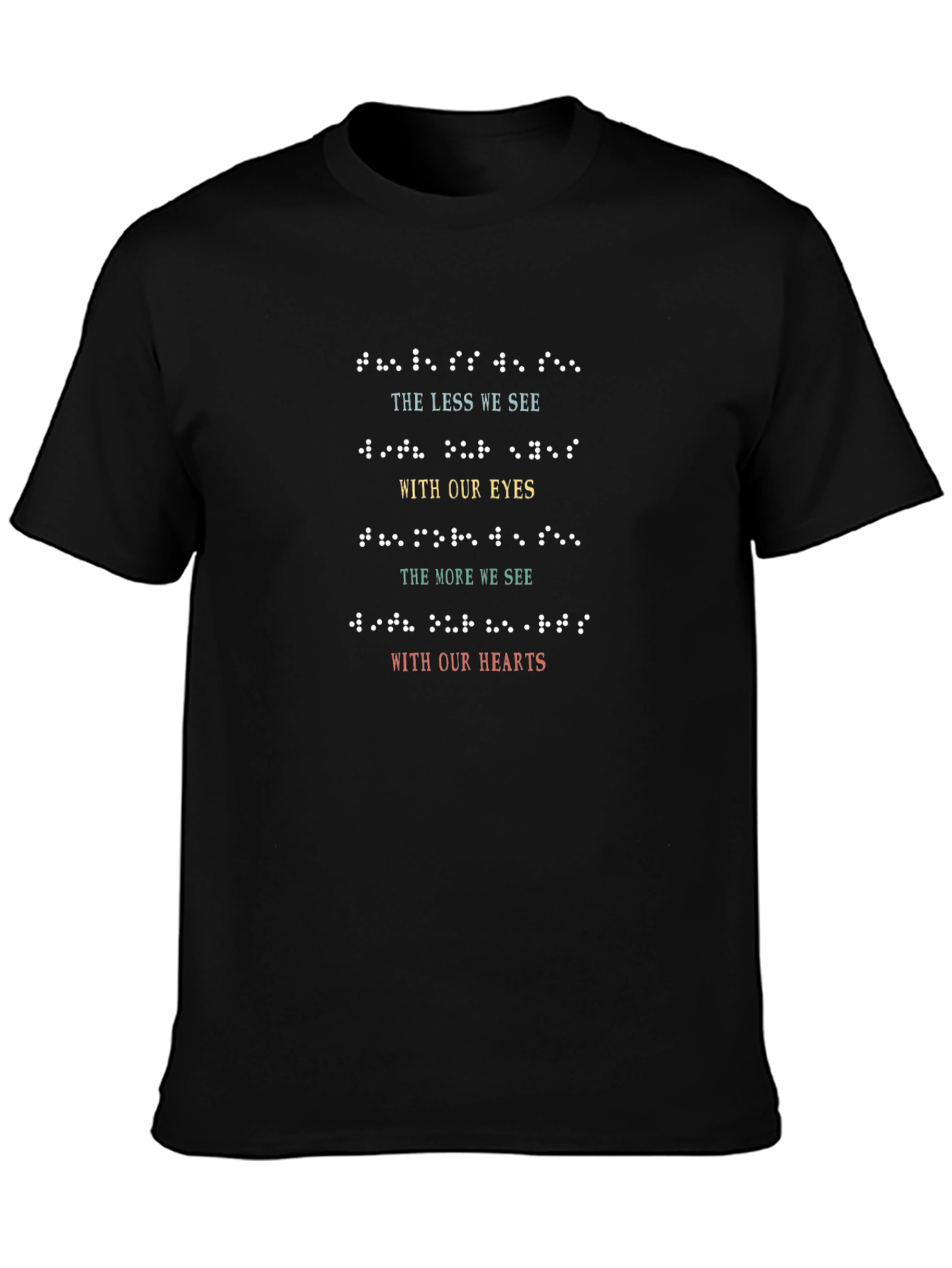 Inspirational Braille Graphic Tee - The Less We See