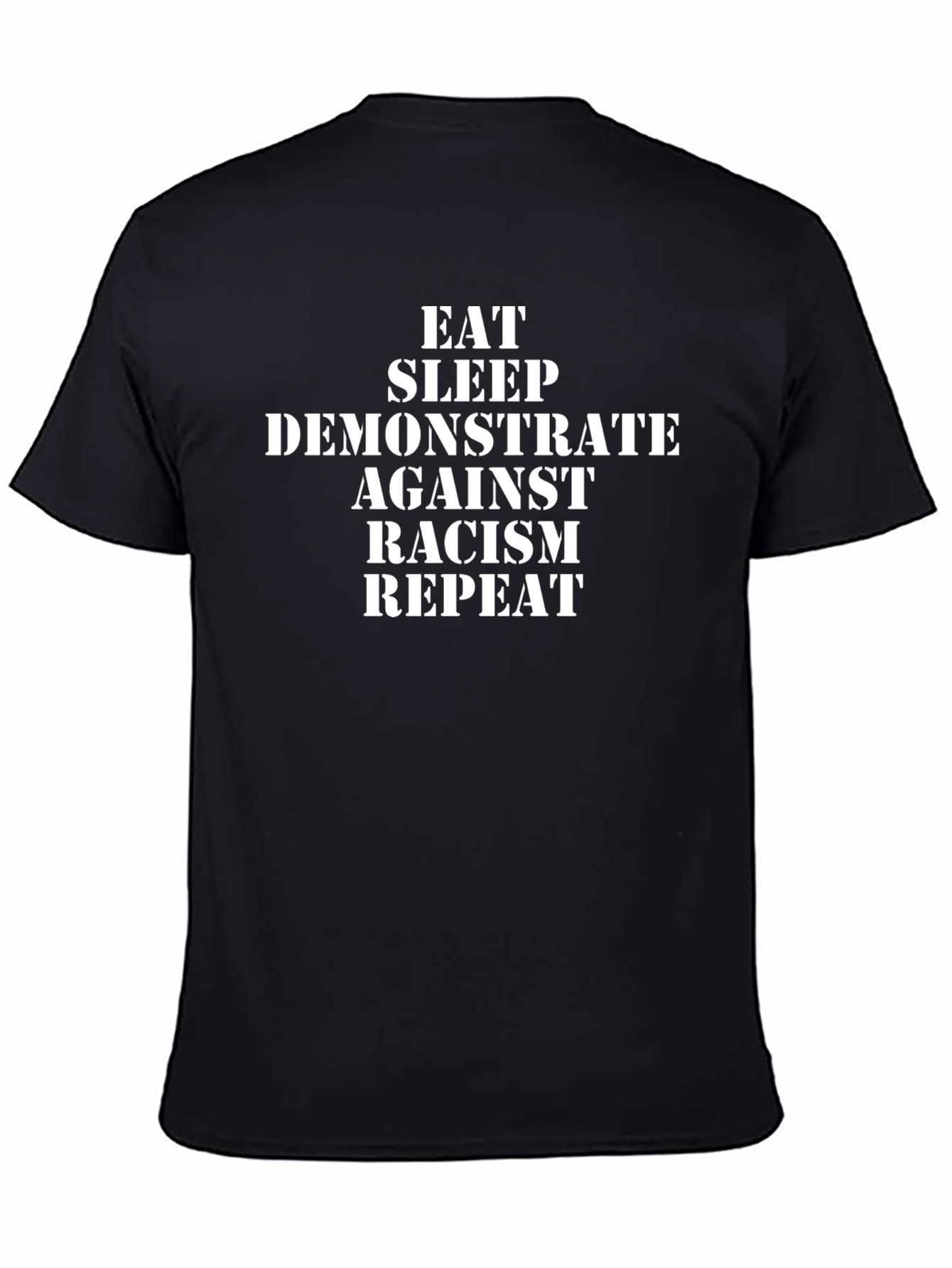 Eat Sleep Demonstrate Against Racism Tee