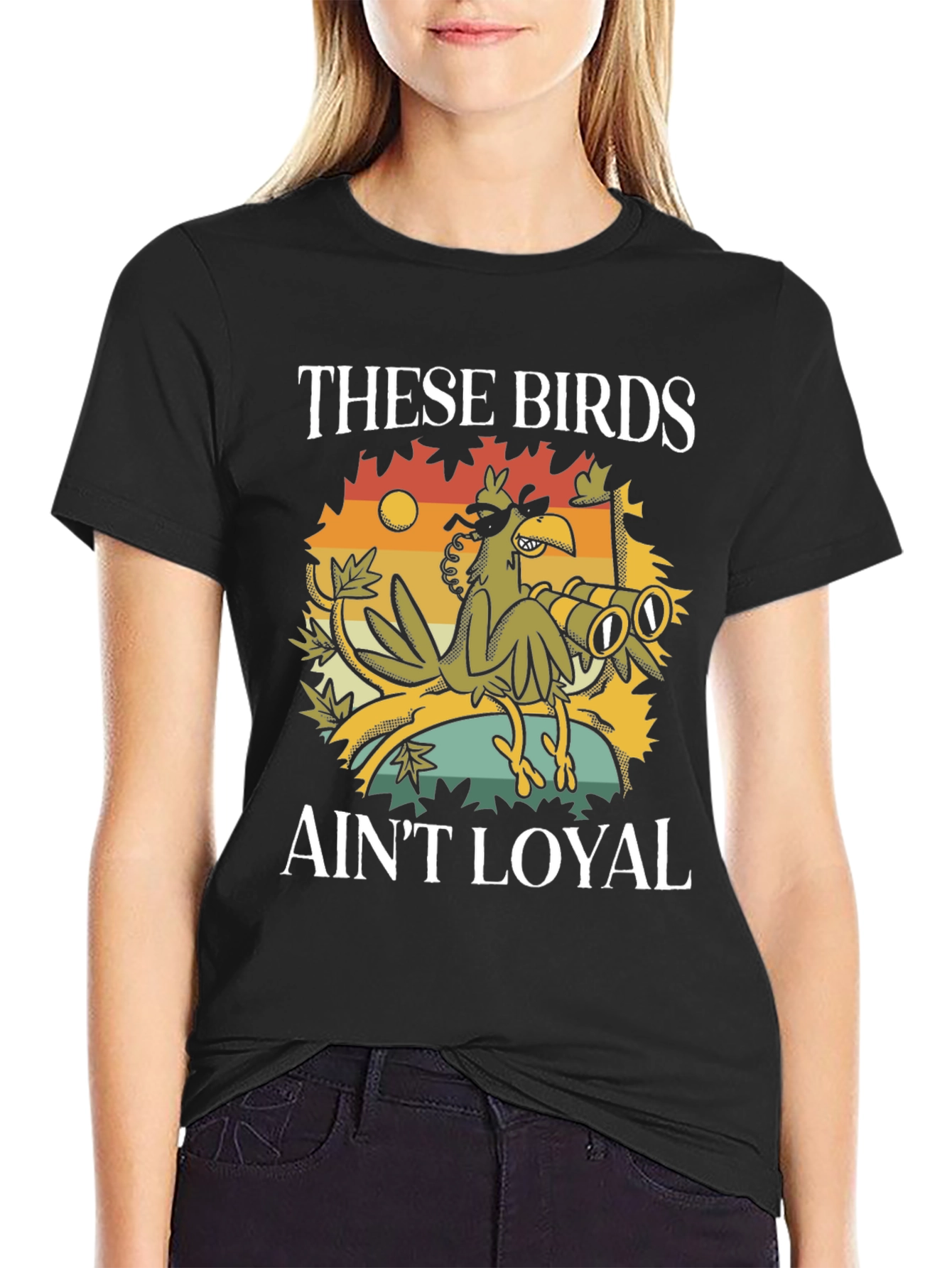 These Birds Aint Loyal T-Shirt