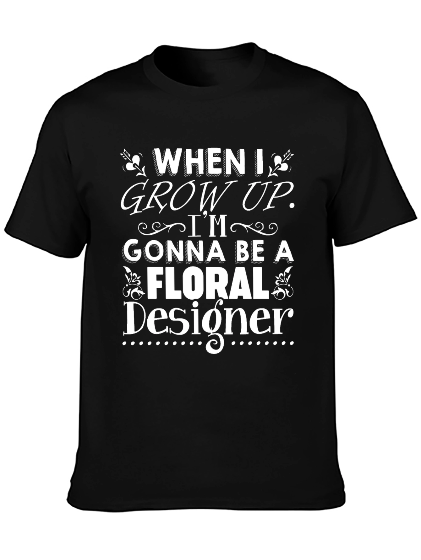 Floral Designer T-Shirt - Future Career Goals