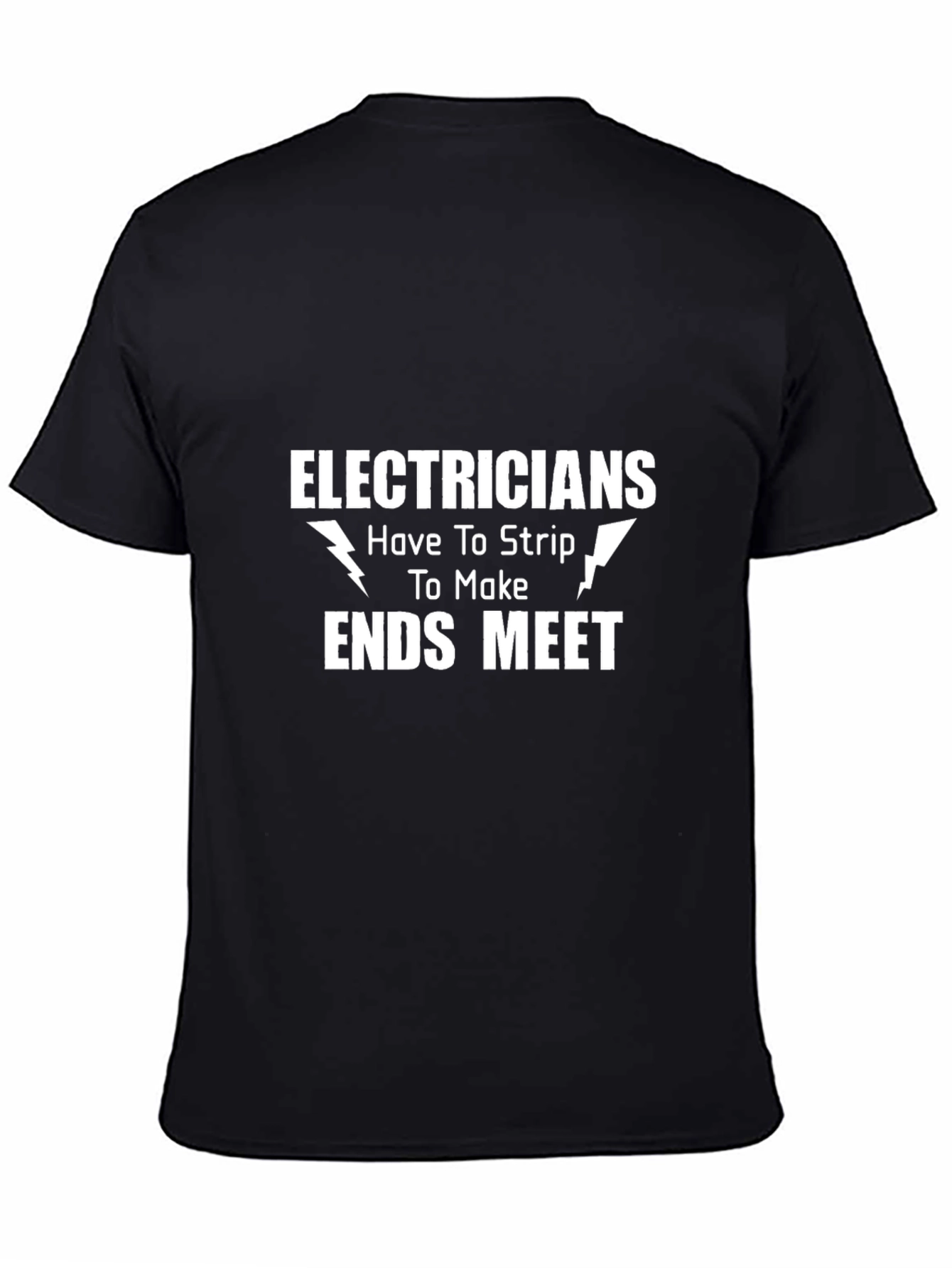 Electricians Strip to Make Ends Meet Black T-Shirt