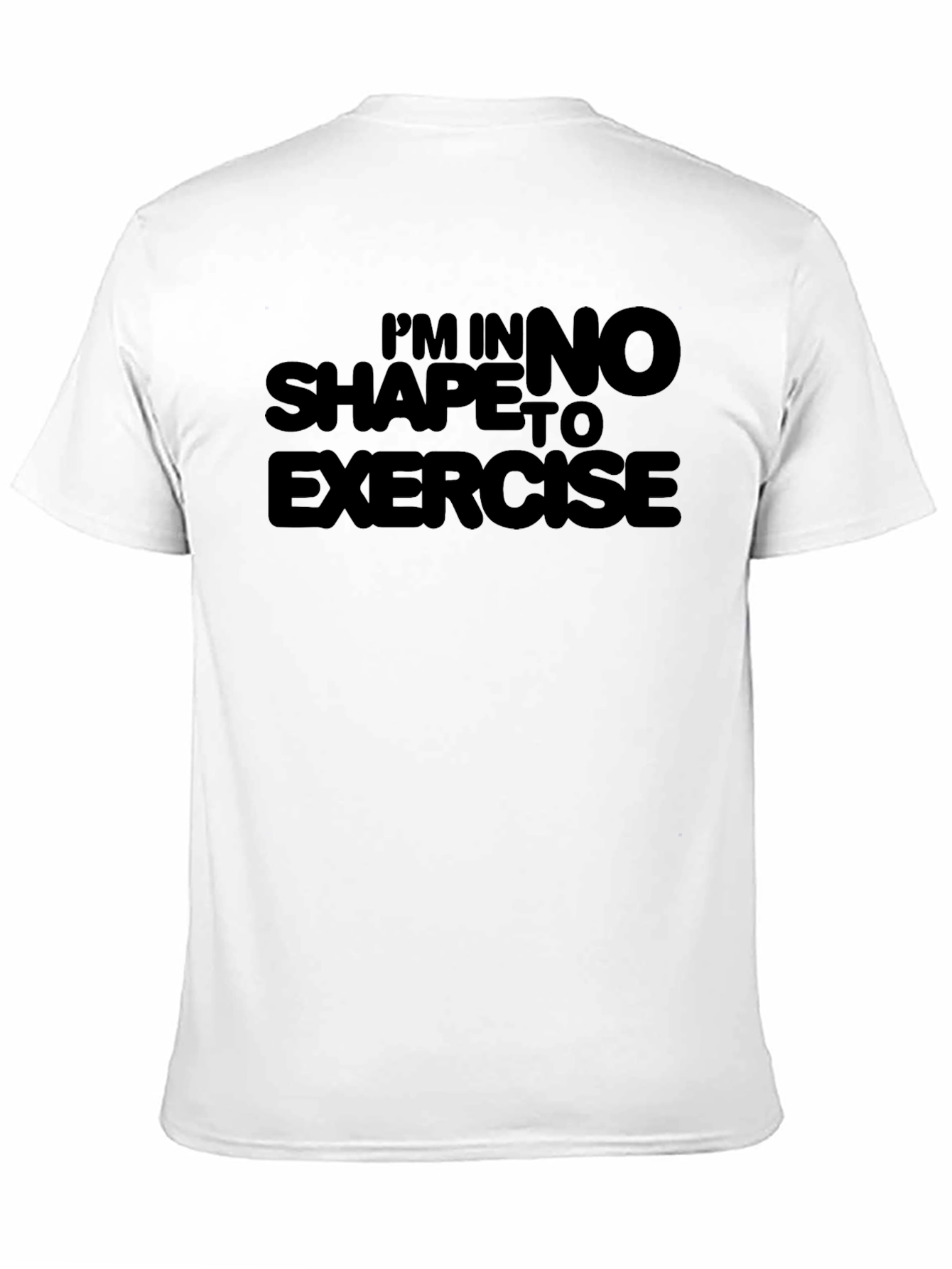 Funny No Shape To Exercise Black T-Shirt