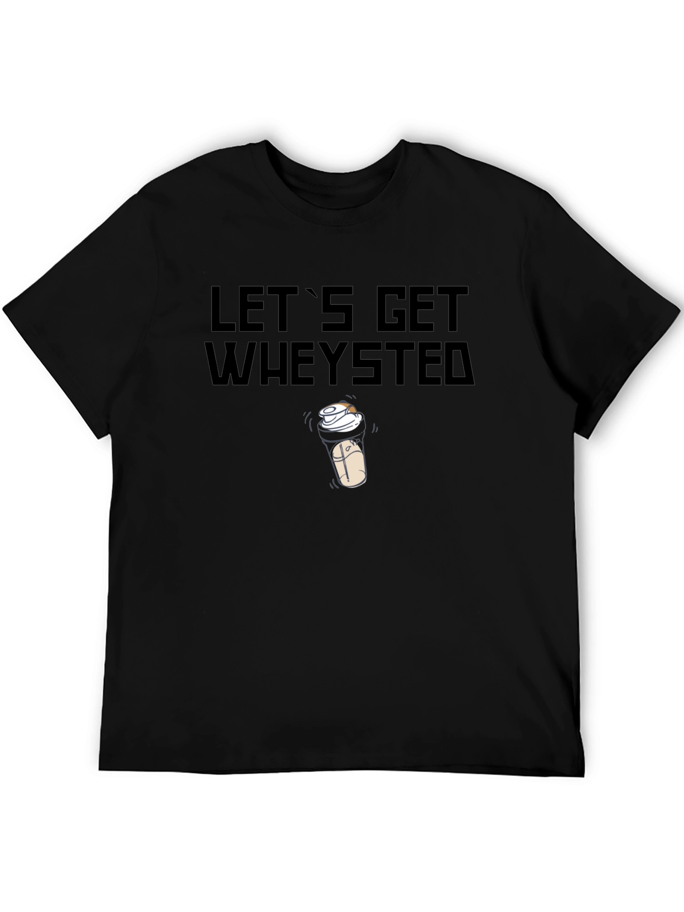 Lets Get Wheysted Black T-Shirt