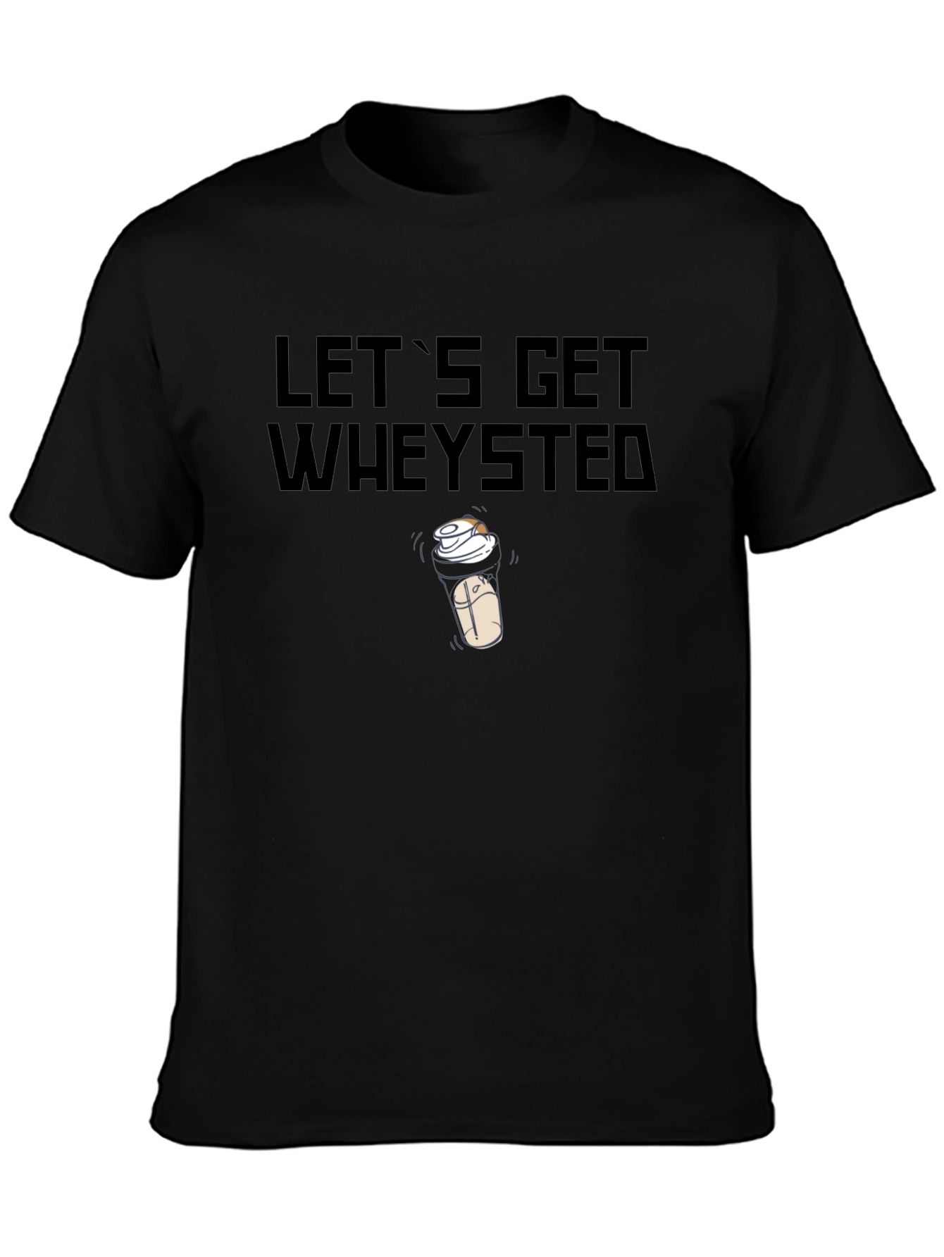 Lets Get Wheysted Black T-Shirt