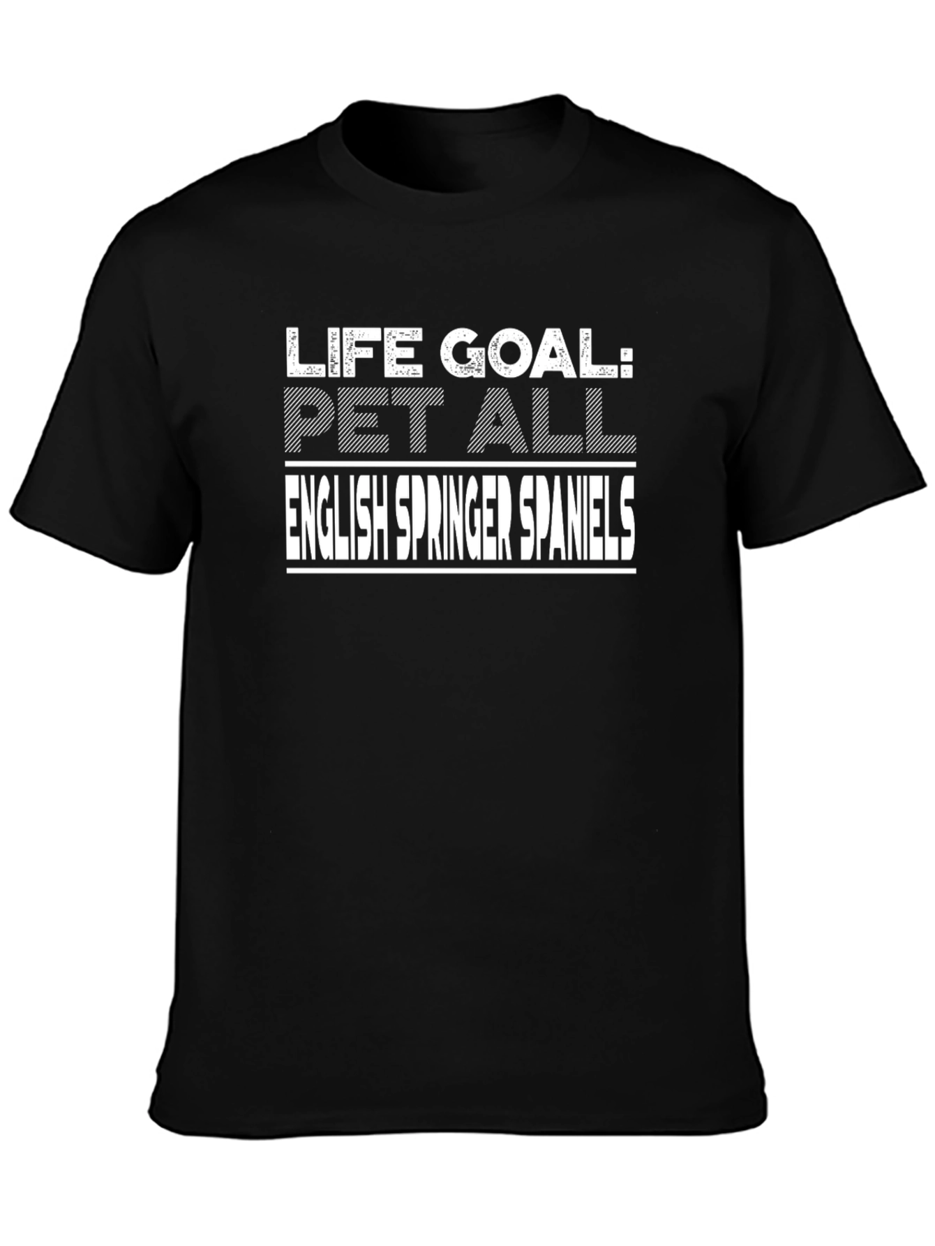 Life Goal: Pet All English Springer Spaniels T-Shirt