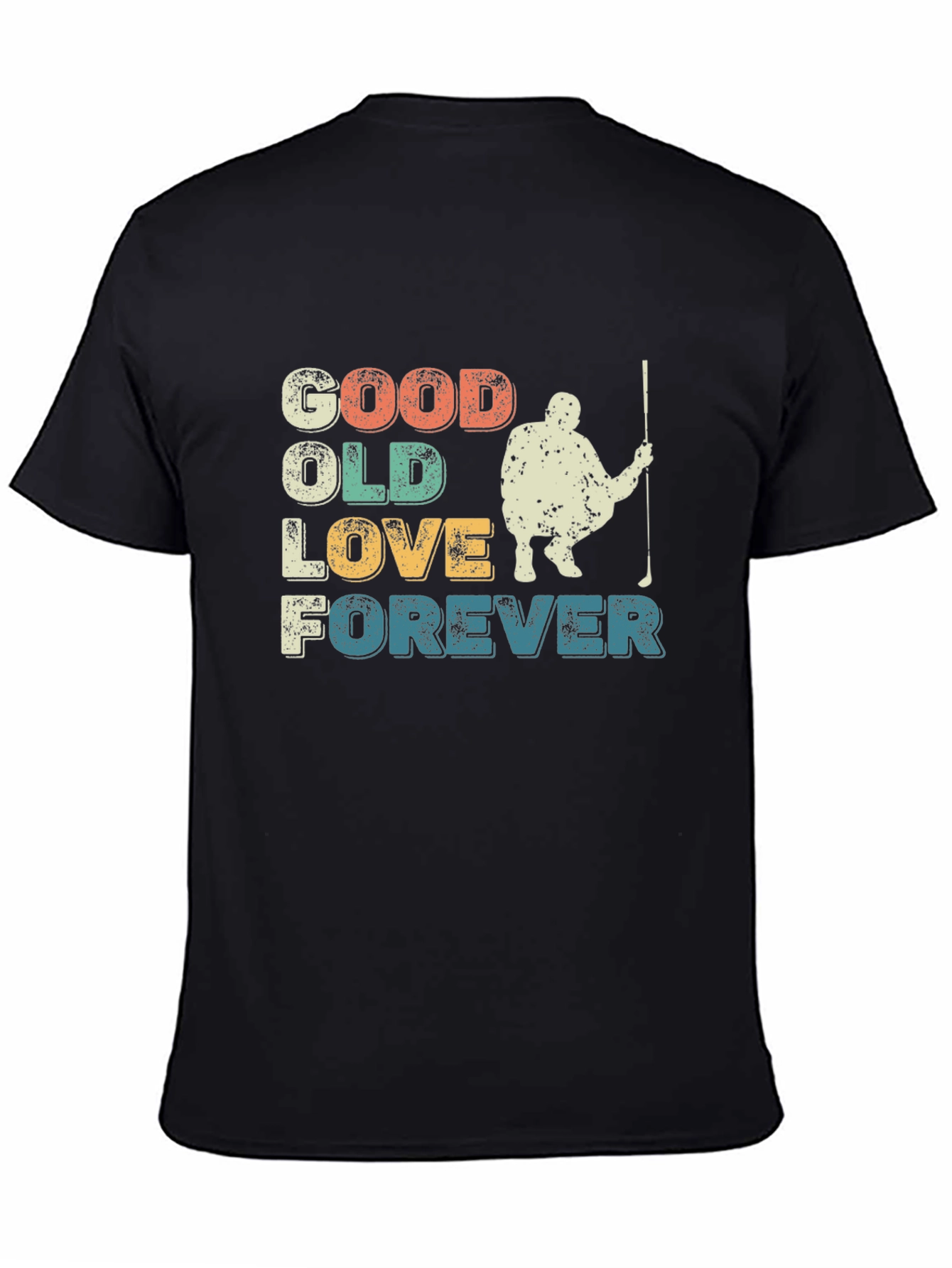 Good Old Love Forever Golf T-Shirt
