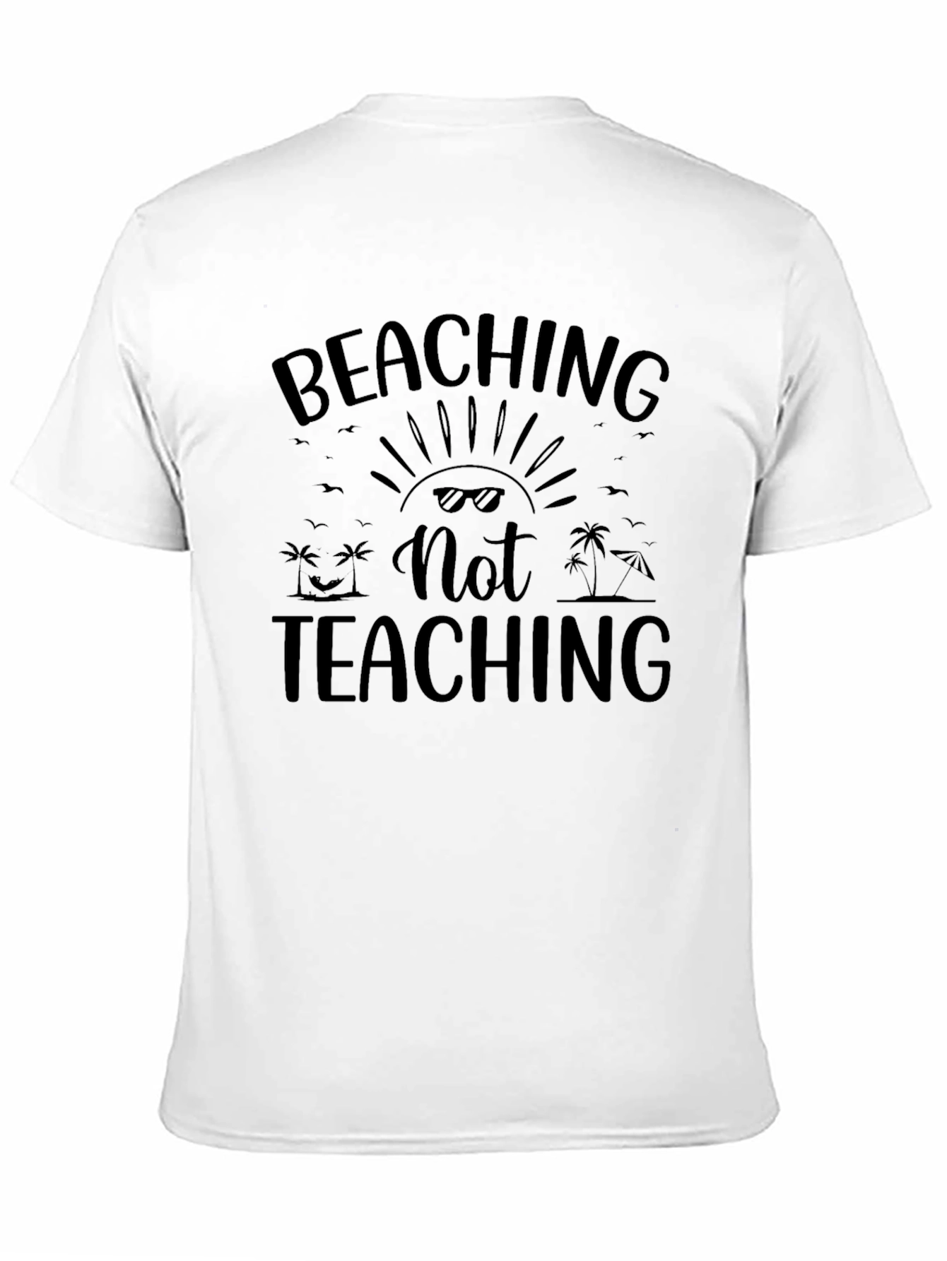 Beaching Not Teaching Graphic Tee