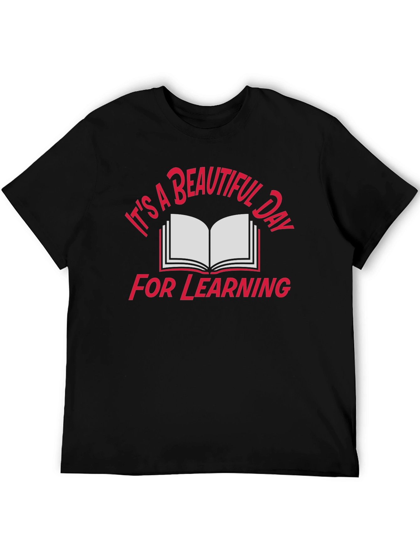 Its a Beautiful Day for Learning T-Shirt