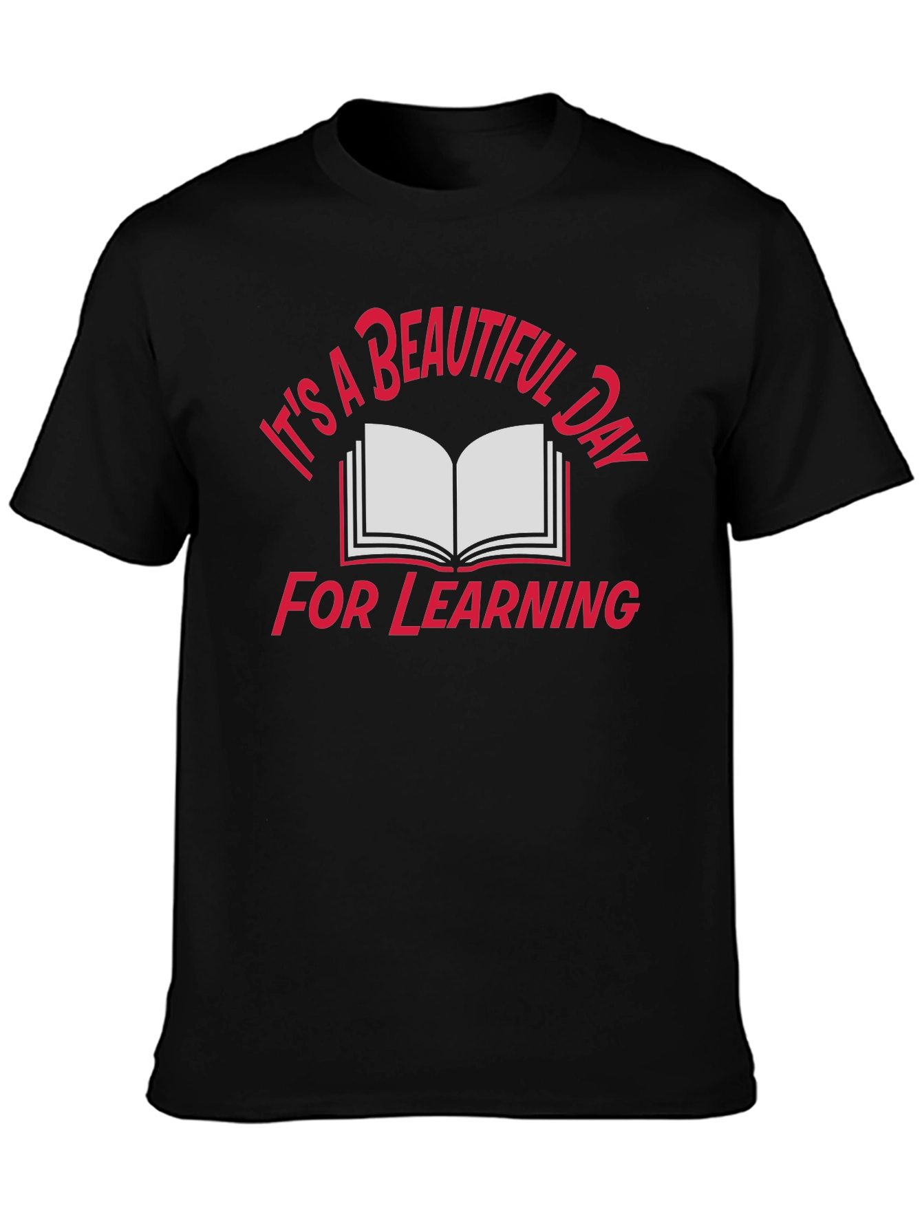 Its a Beautiful Day for Learning T-Shirt