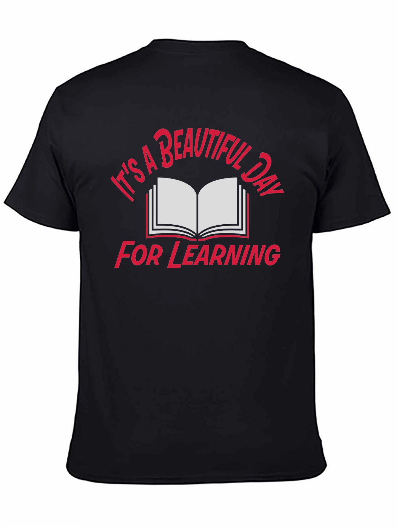 Its a Beautiful Day for Learning T-Shirt