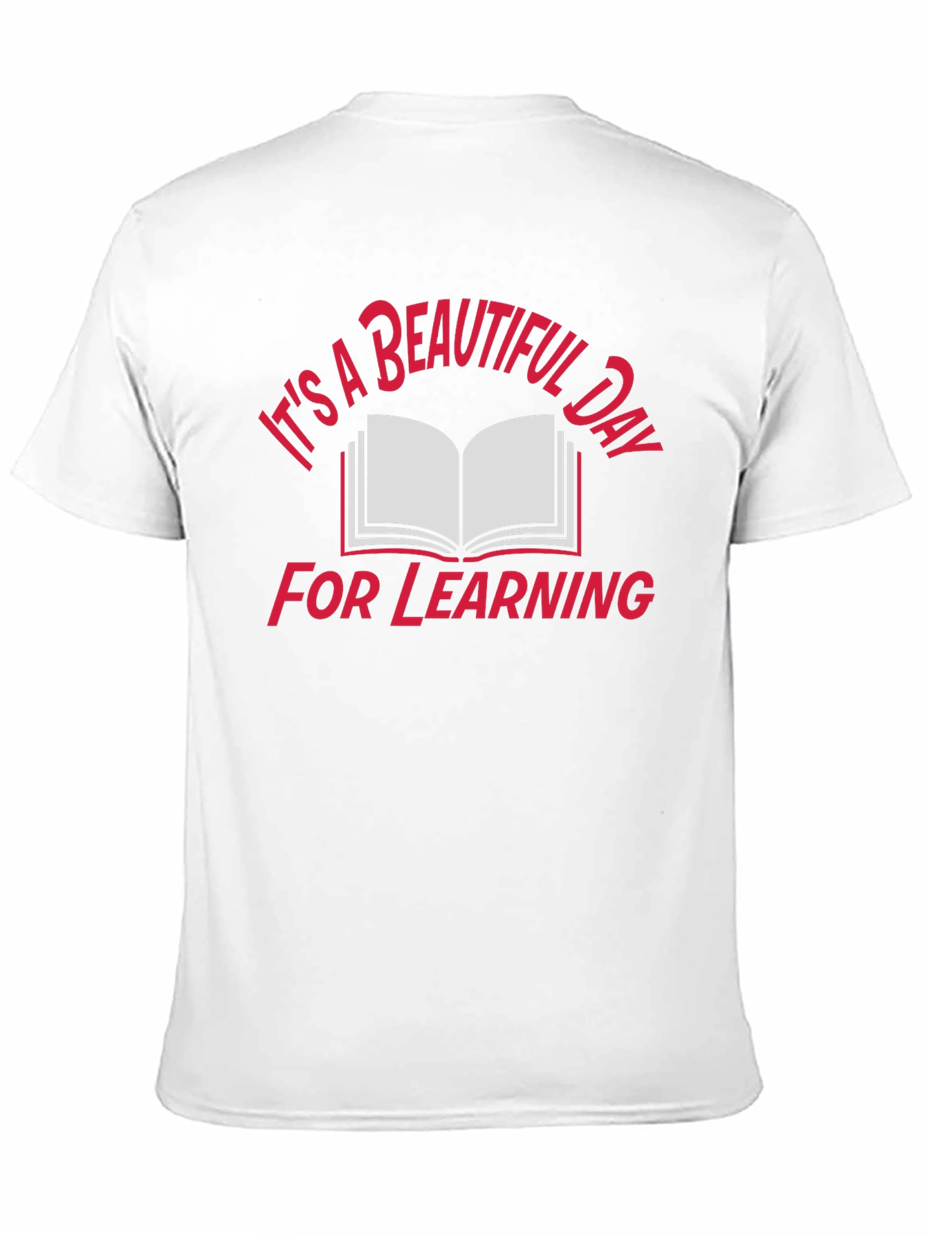 Its a Beautiful Day for Learning T-Shirt