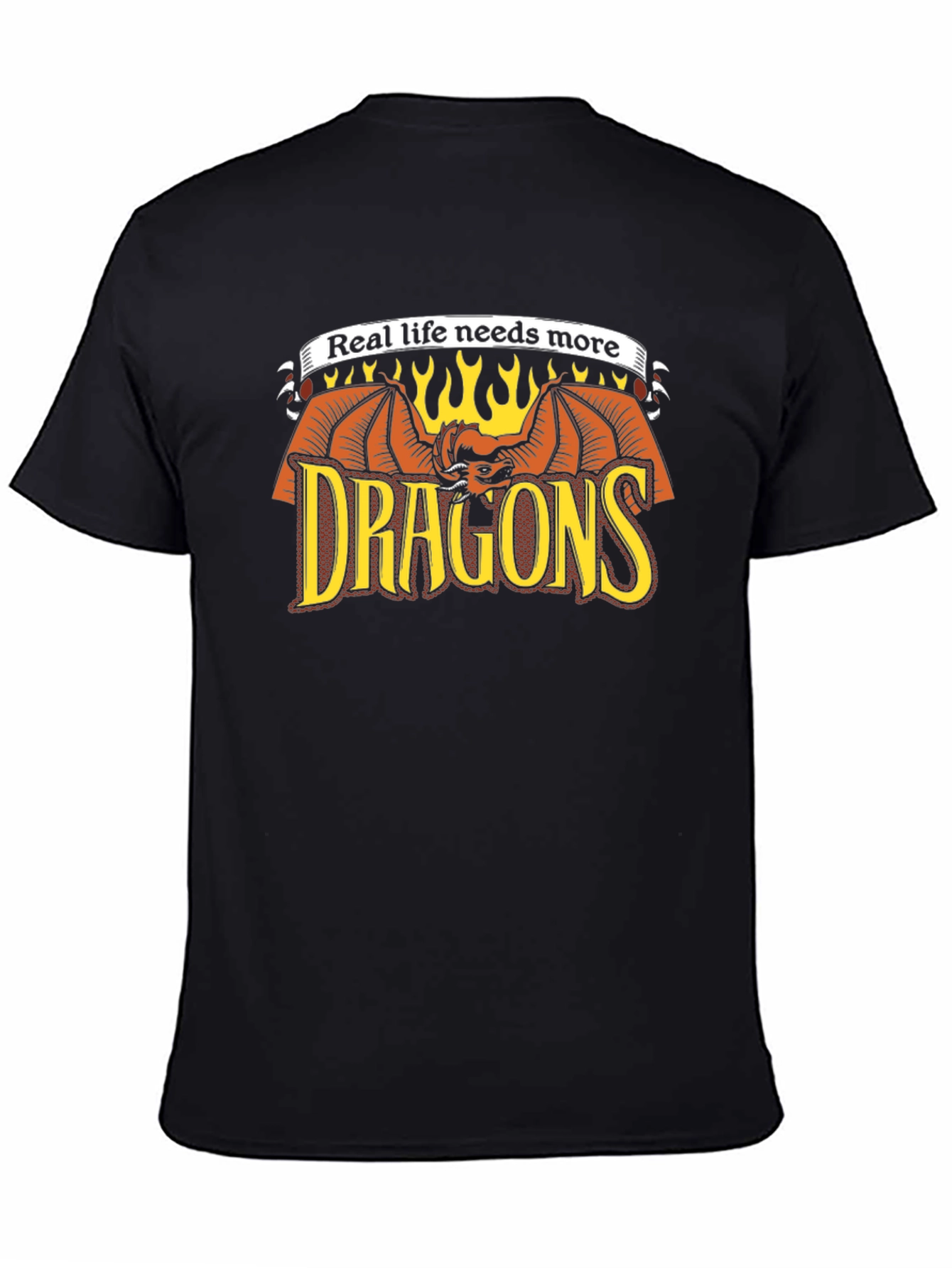 Real Life Needs More Dragons T-Shirt
