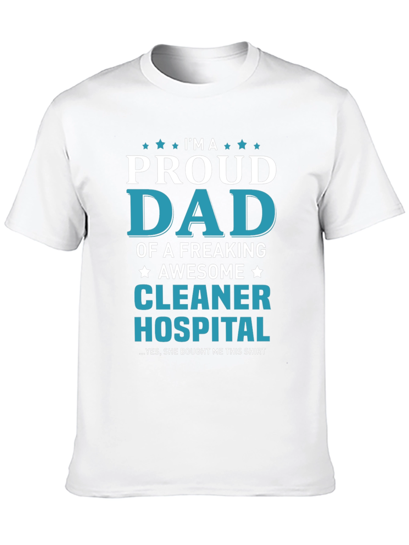 Proud Dad Hospital Cleaner T-Shirt