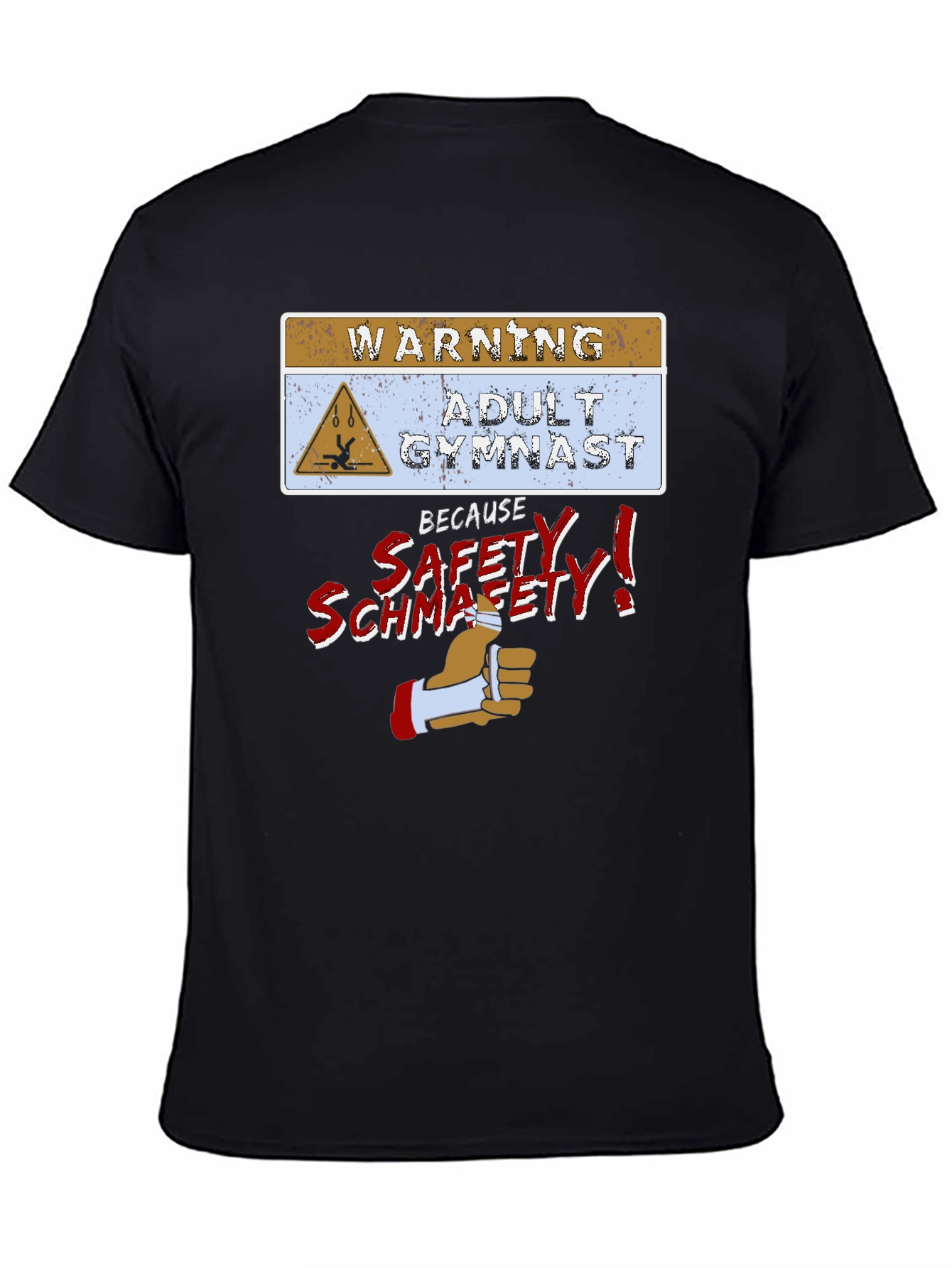 Adult Gymnast Warning T-Shirt - Safety Schmafety