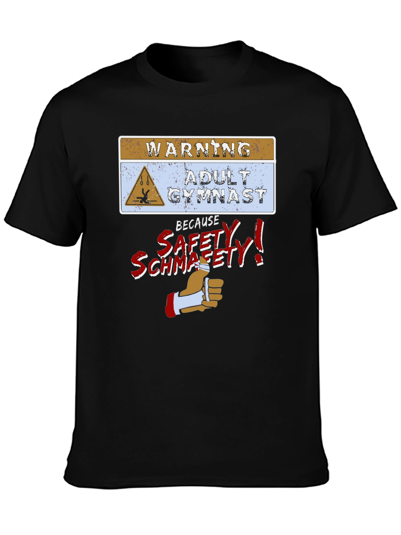 Adult Gymnast Warning T-Shirt - Safety Schmafety