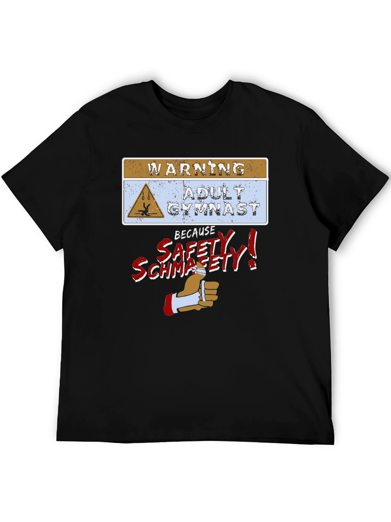 Adult Gymnast Warning T-Shirt - Safety Schmafety