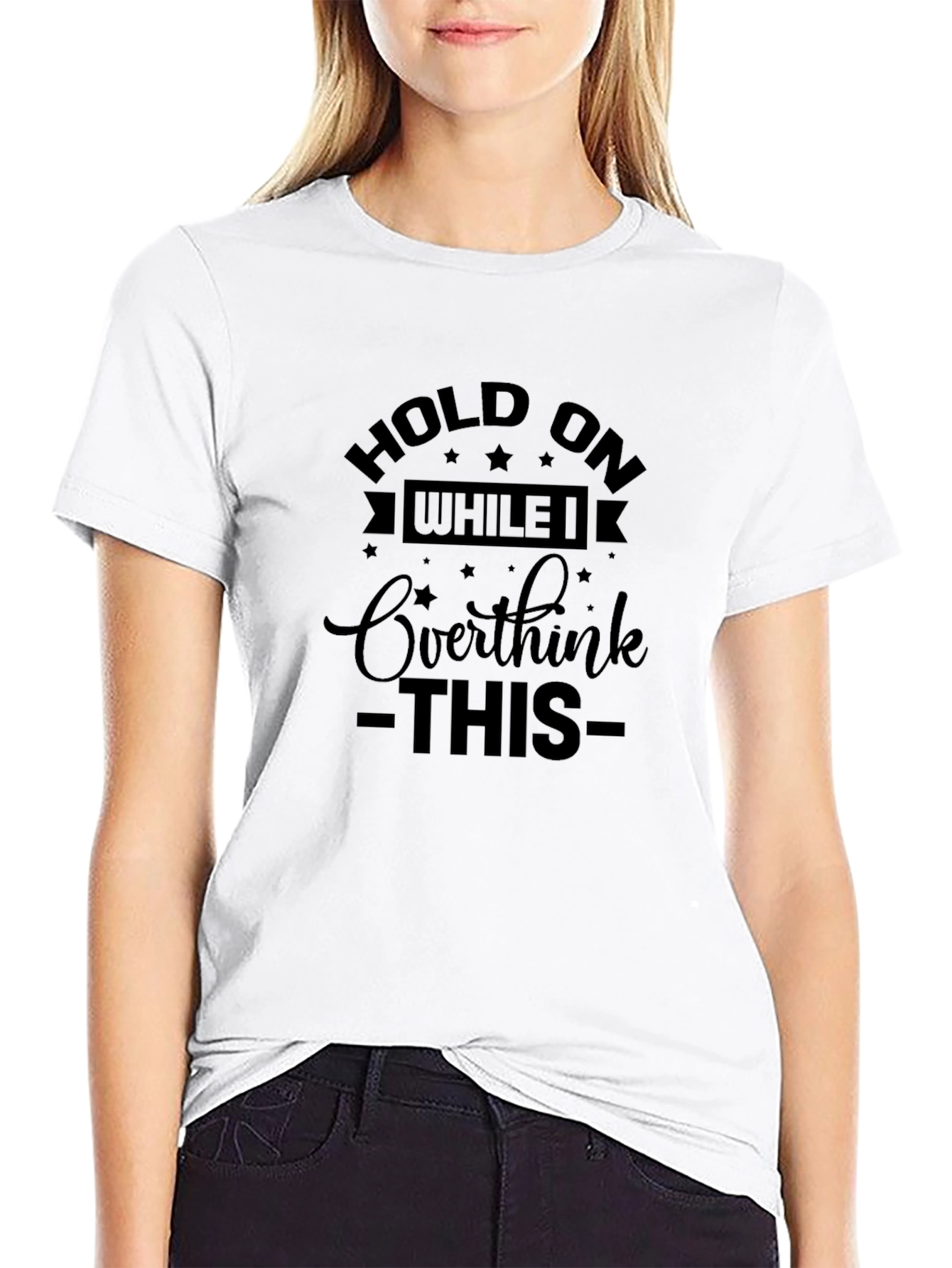 Hold On Overthink T-Shirt - Black Cotton