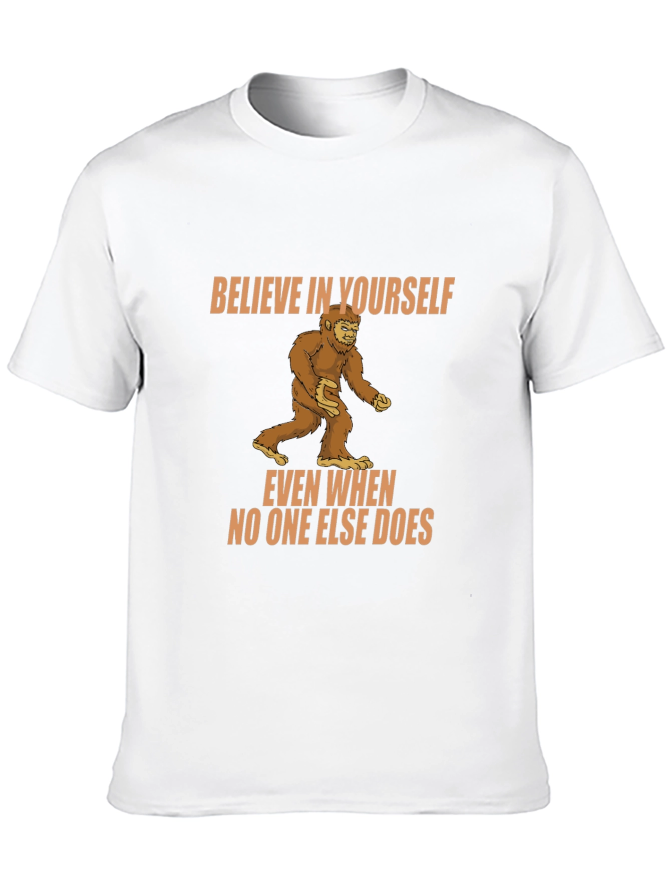 Believe In Yourself Bigfoot T-Shirt