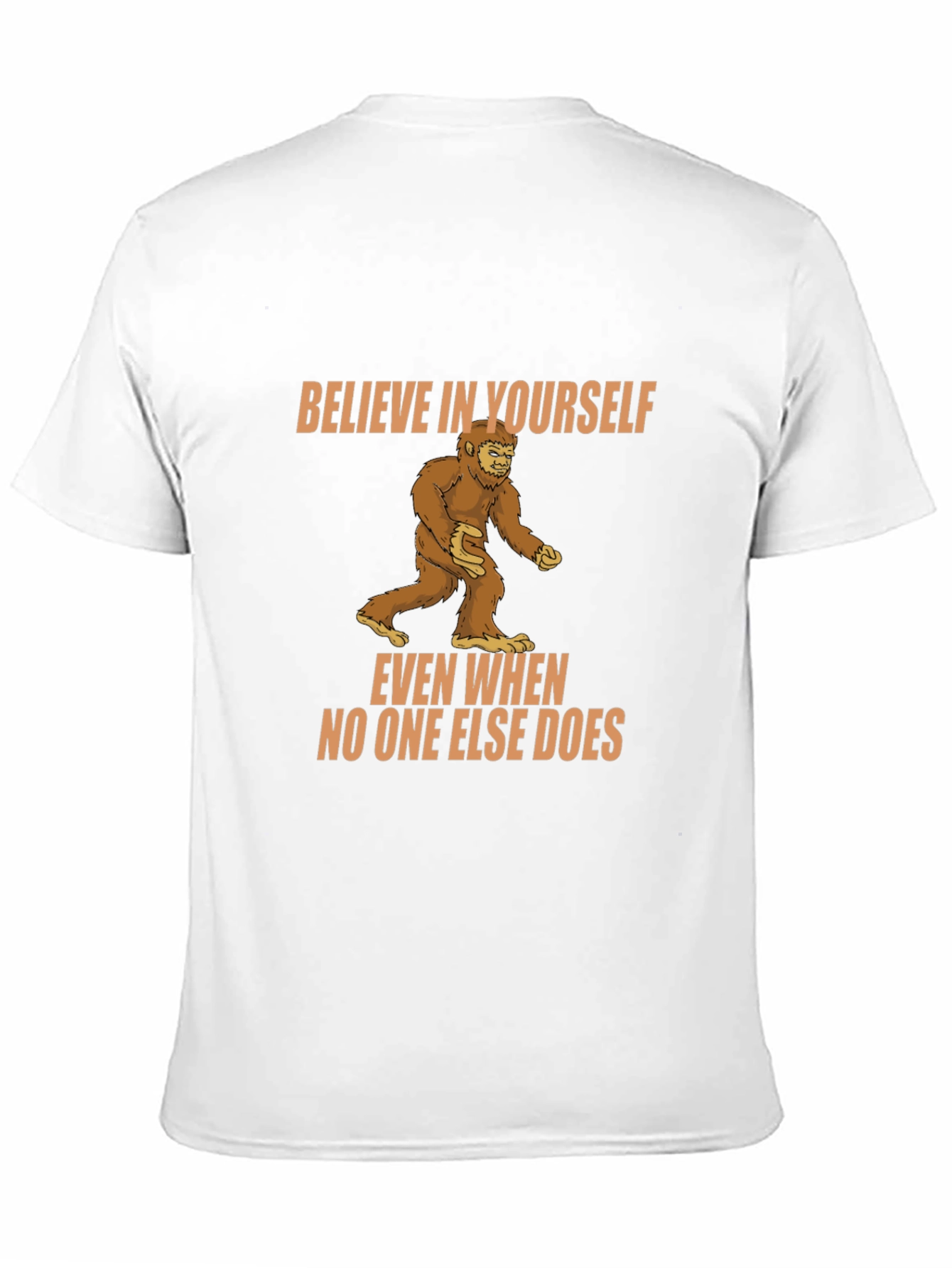Believe In Yourself Bigfoot T-Shirt
