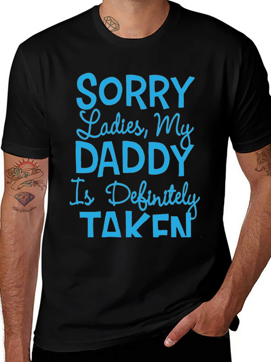 Humorous Sorry Ladies My Daddy Is Taken T-Shirt