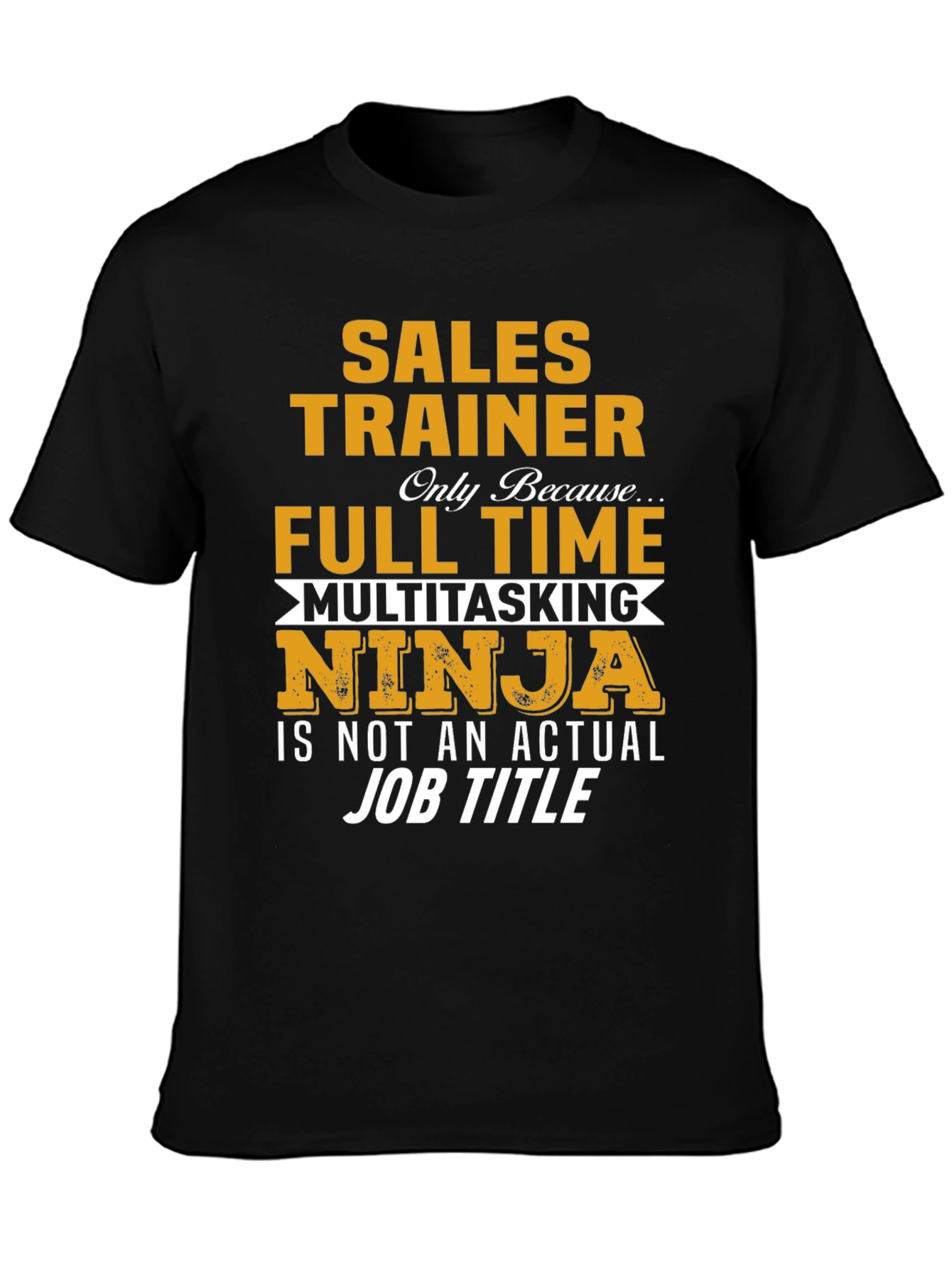 Sales Trainer Multitasking Ninja T-Shirt
