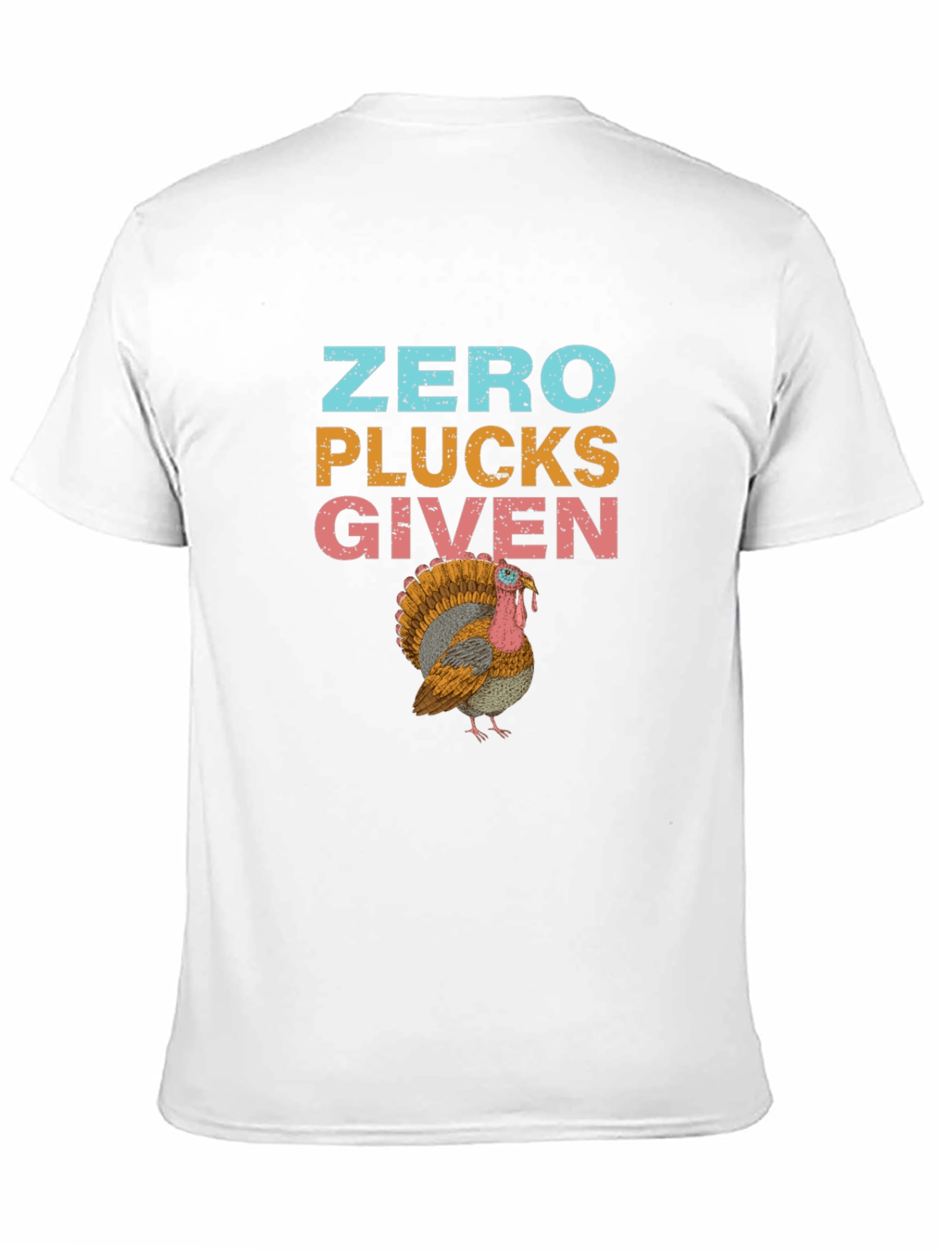 Zero Plucks Given Turkey Graphic T-Shirt