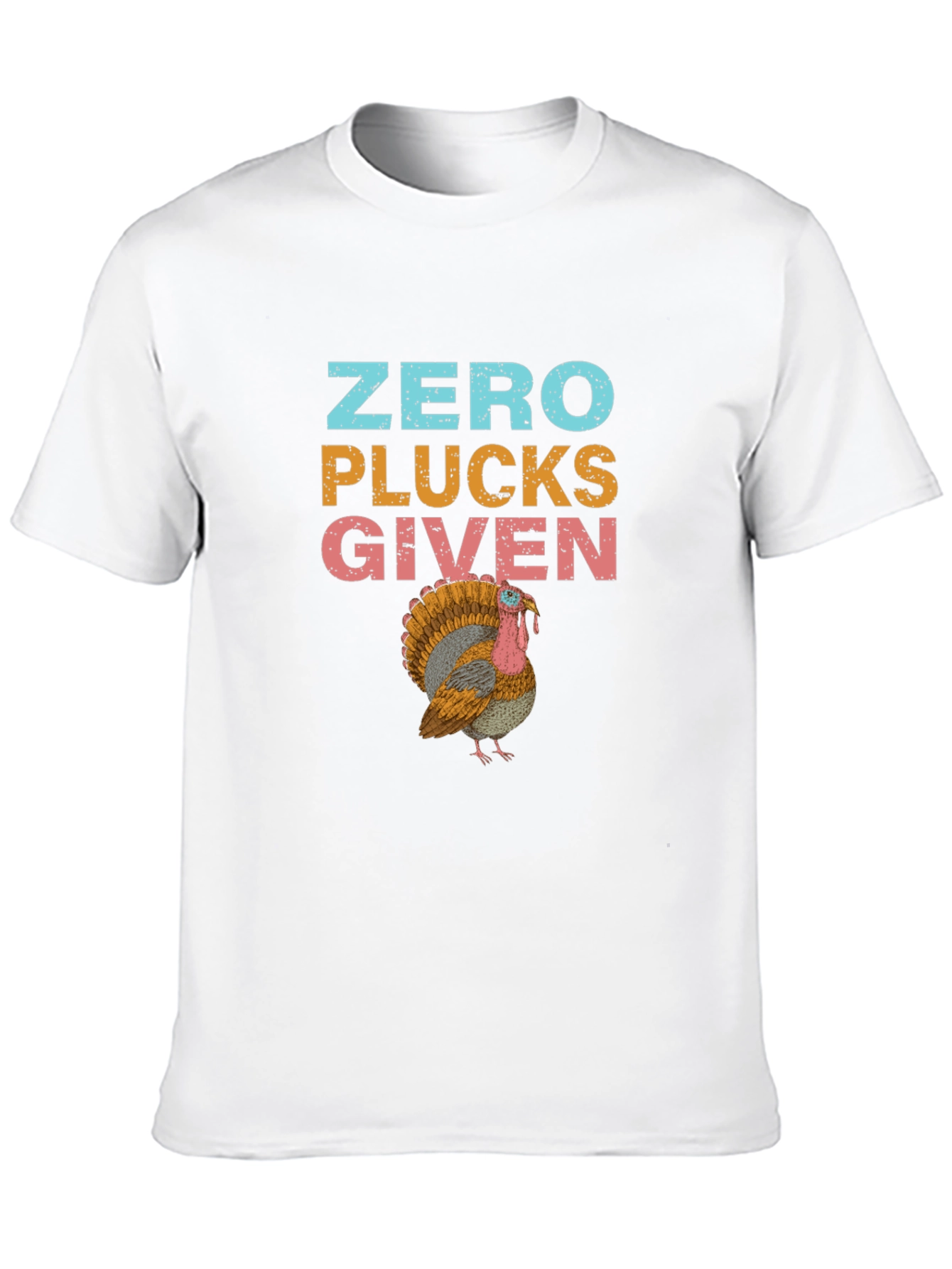 Zero Plucks Given Turkey Graphic T-Shirt