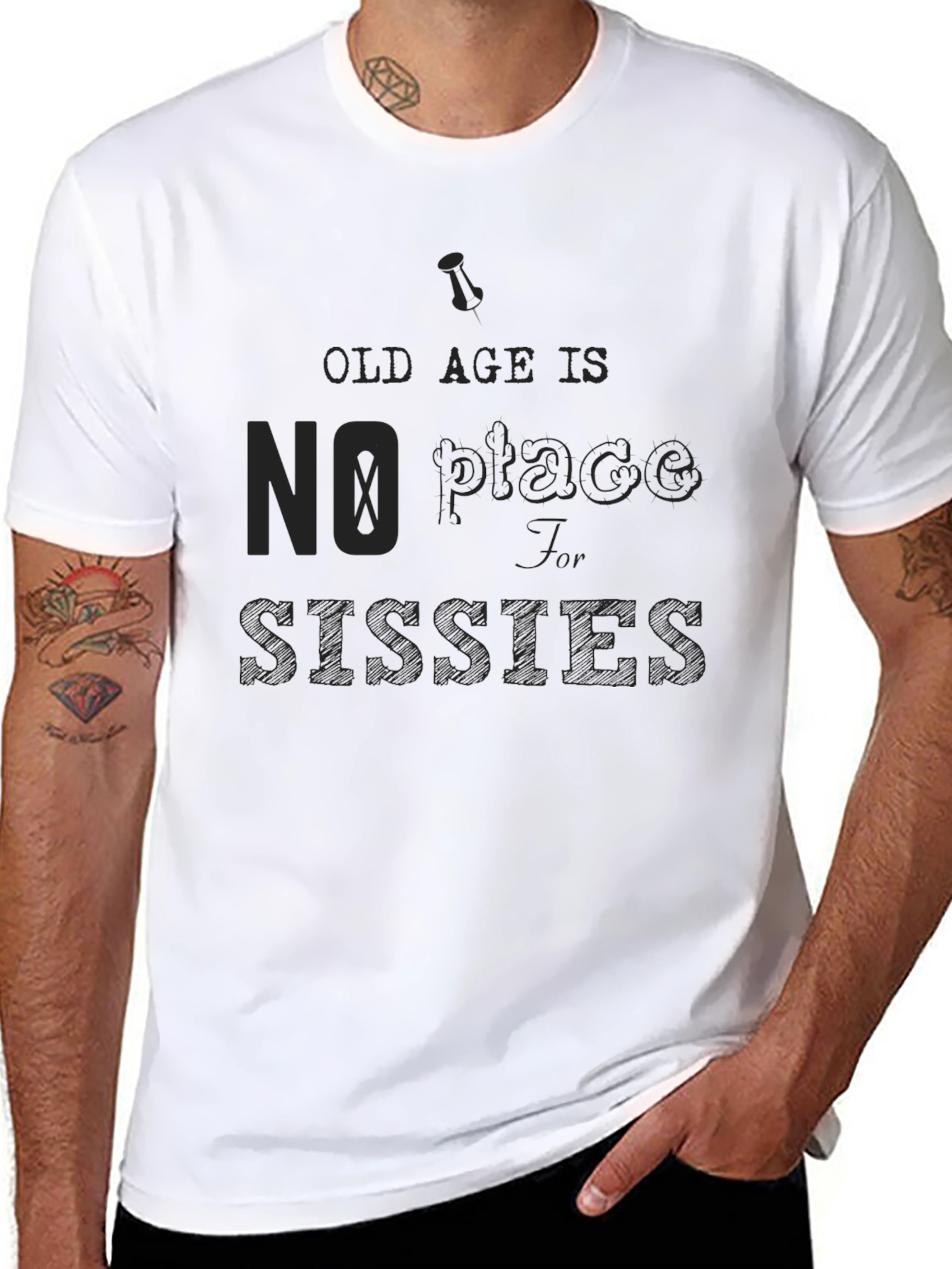 Old Age No Place for Sissies Graphic Tee