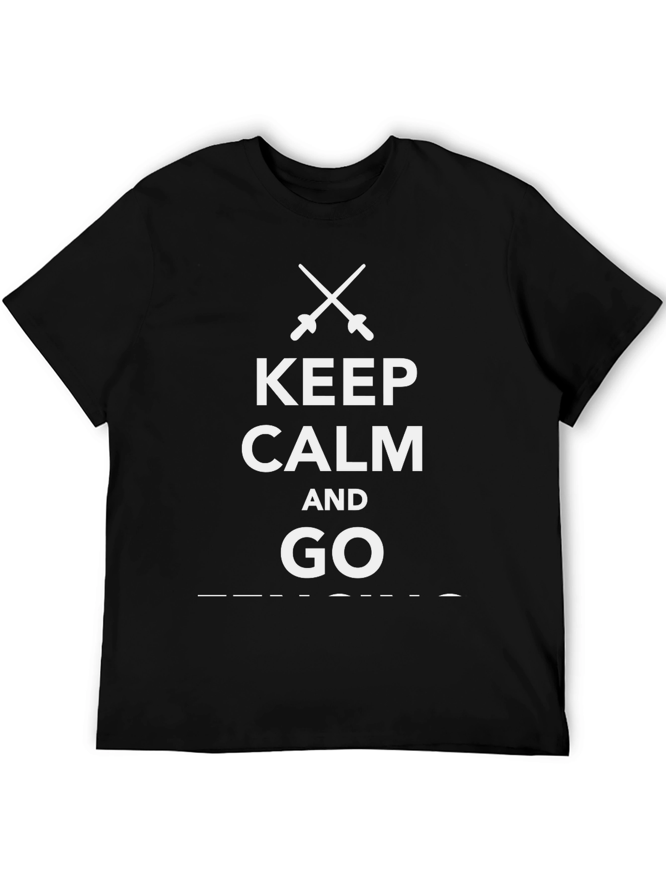 Keep Calm and Go Fencing T-Shirt