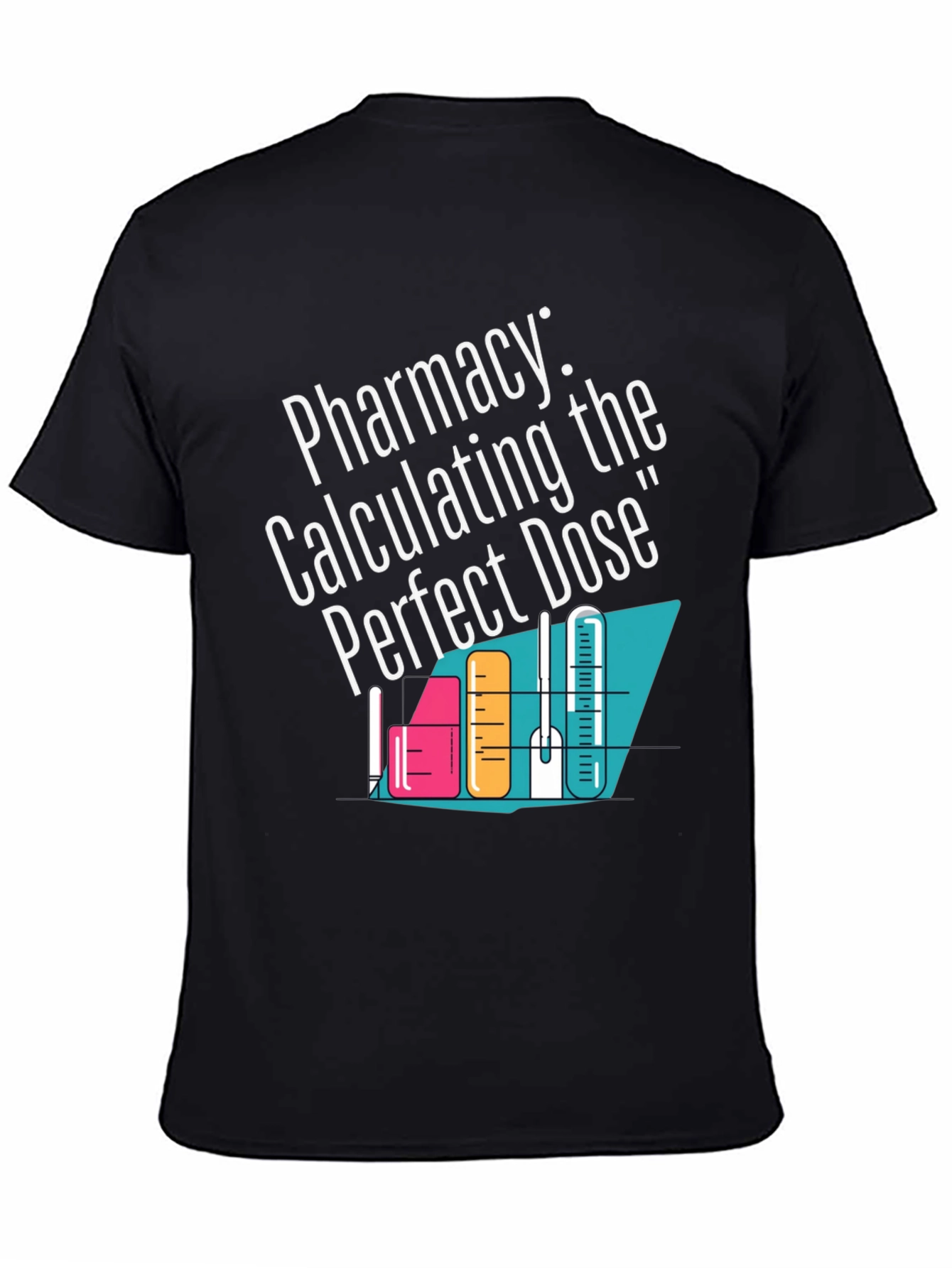 Pharmacy Calculating the Perfect Dose T-Shirt
