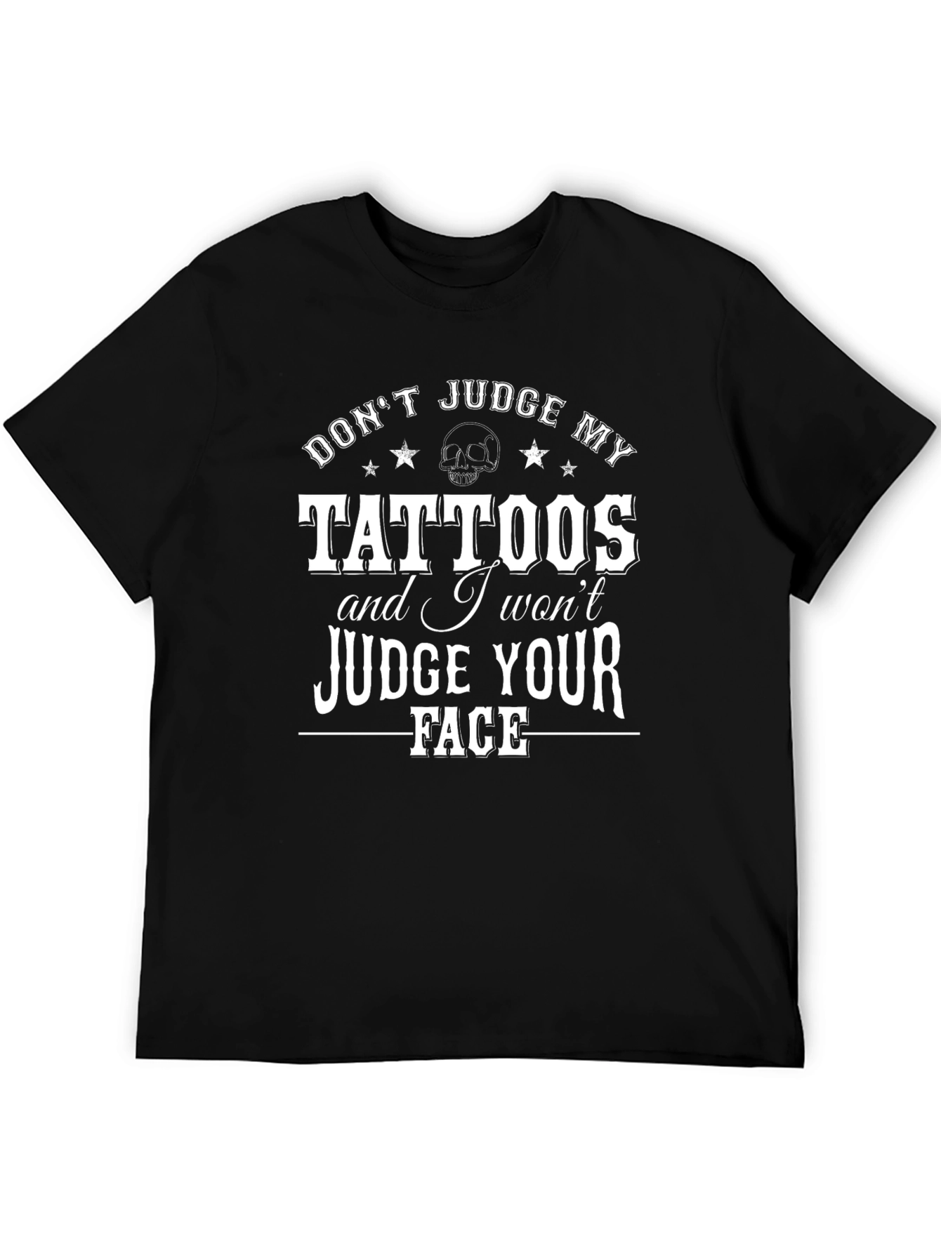 Dont Judge My Tattoos Graphic T-Shirt - Black