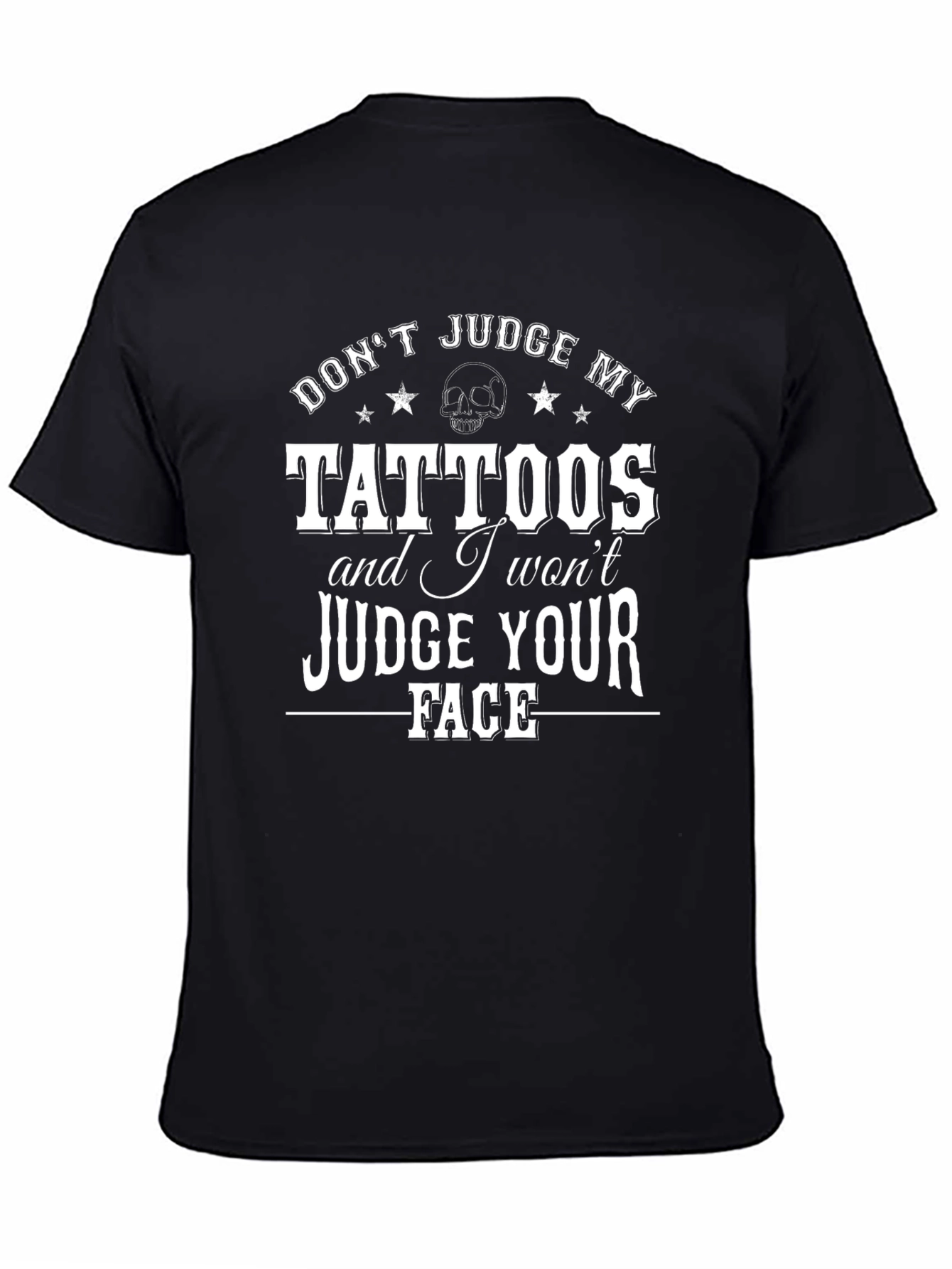 Dont Judge My Tattoos Graphic T-Shirt - Black