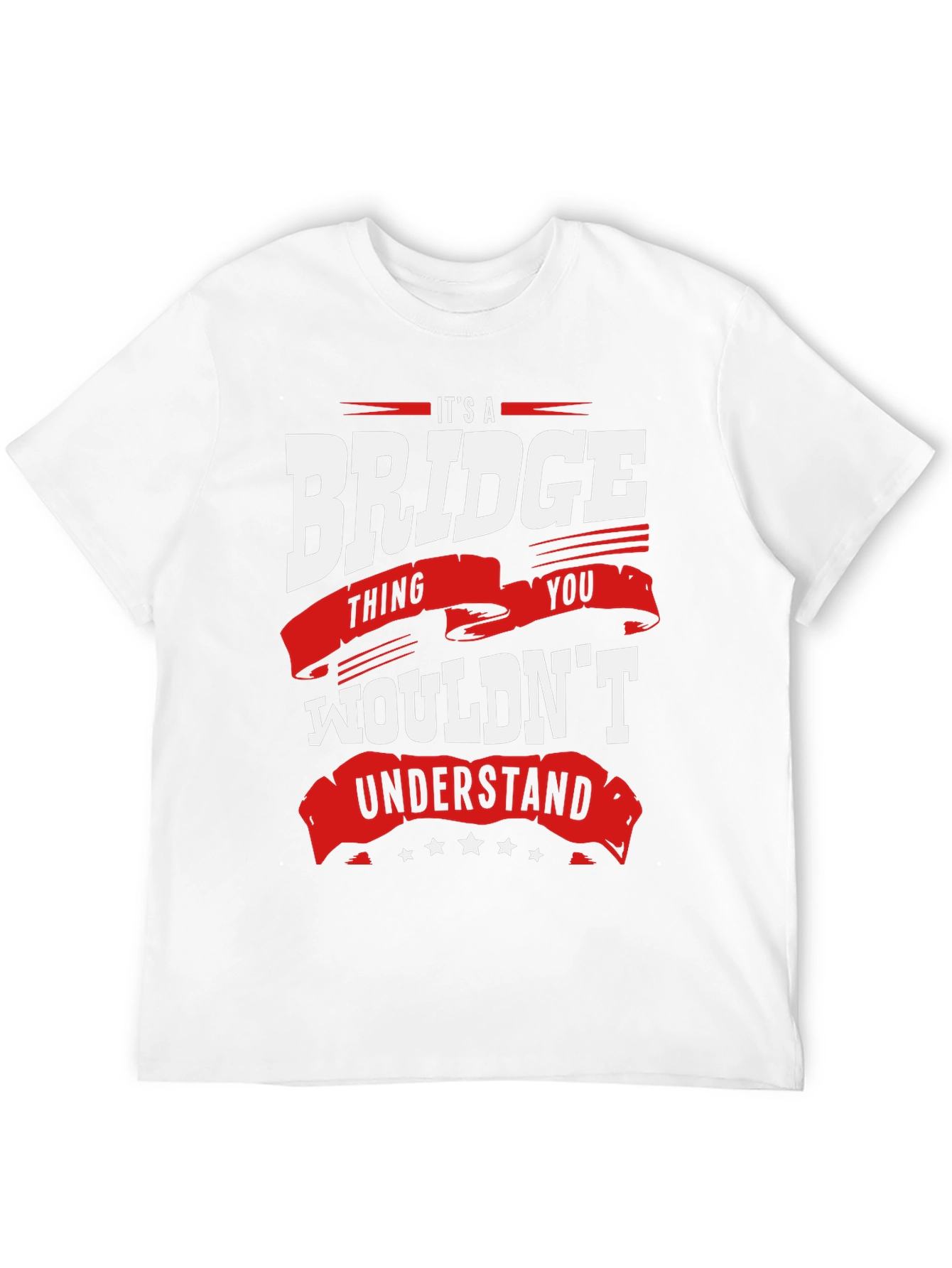 Its a Bridge Thing T-Shirt