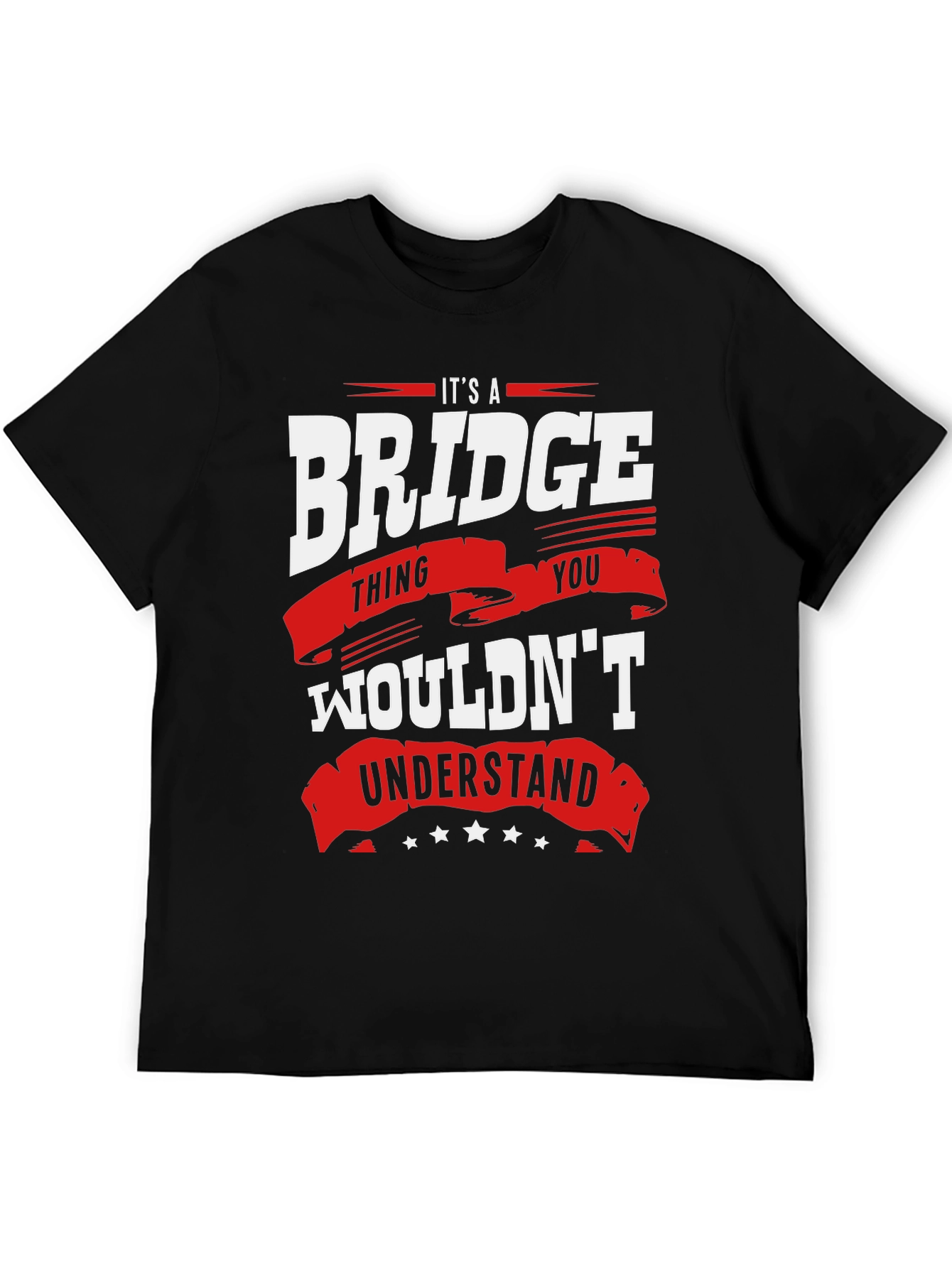 Its a Bridge Thing T-Shirt