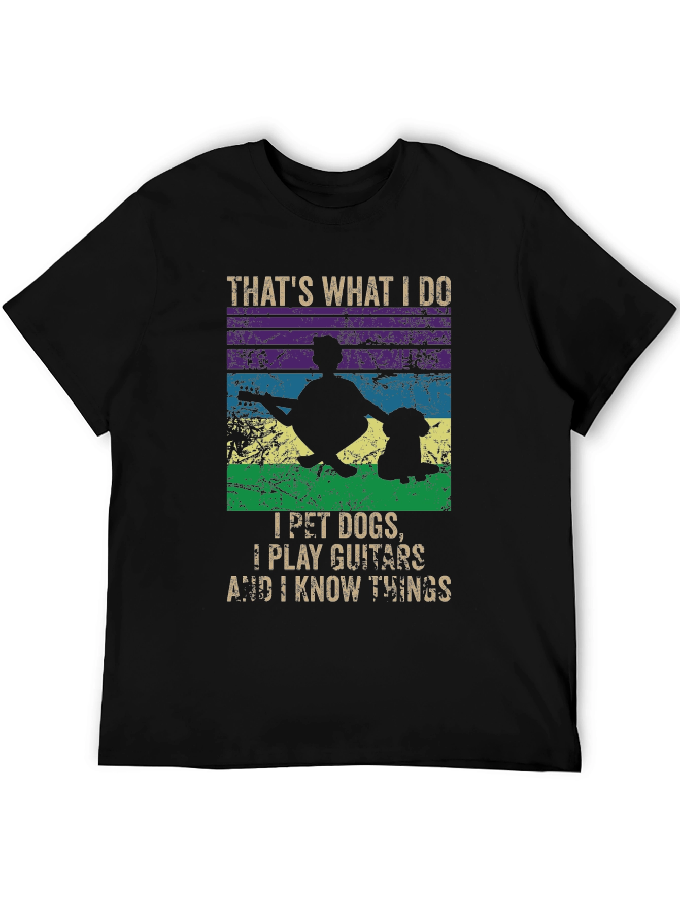 I Pet Dogs Play Guitars and Know Things T-Shirt