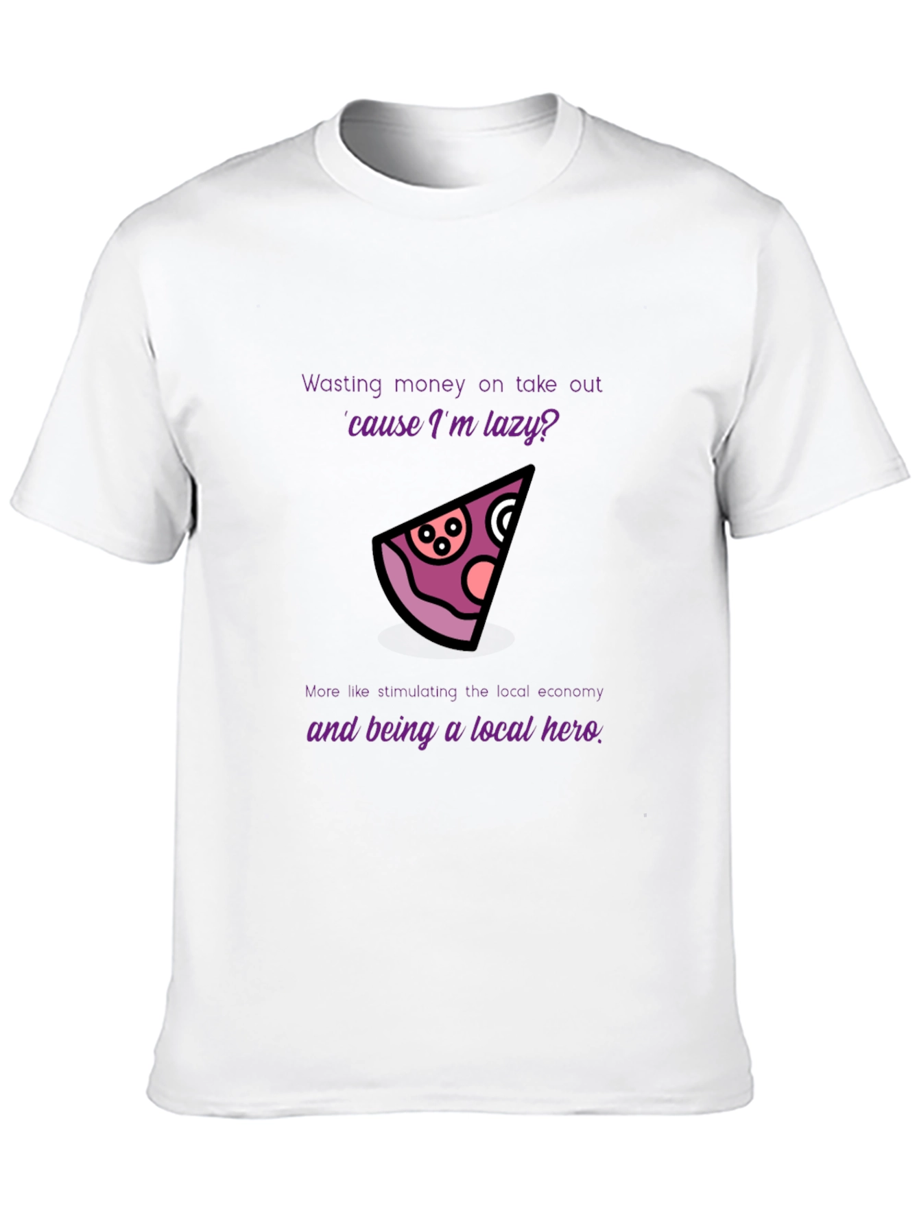 Lazy Hero Pizza T-Shirt