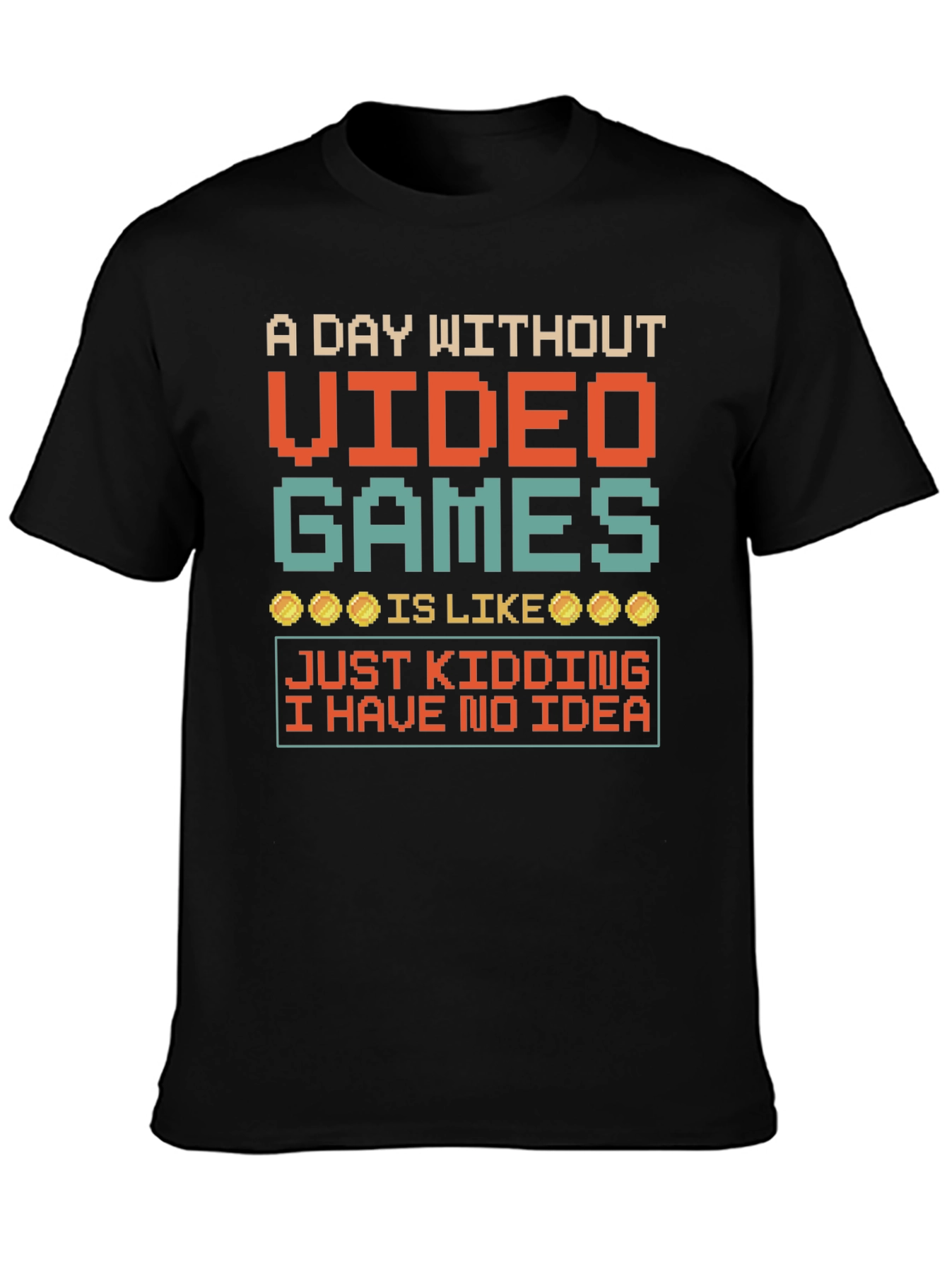 Gamer T-Shirt: A Day Without Video Games Funny Tee