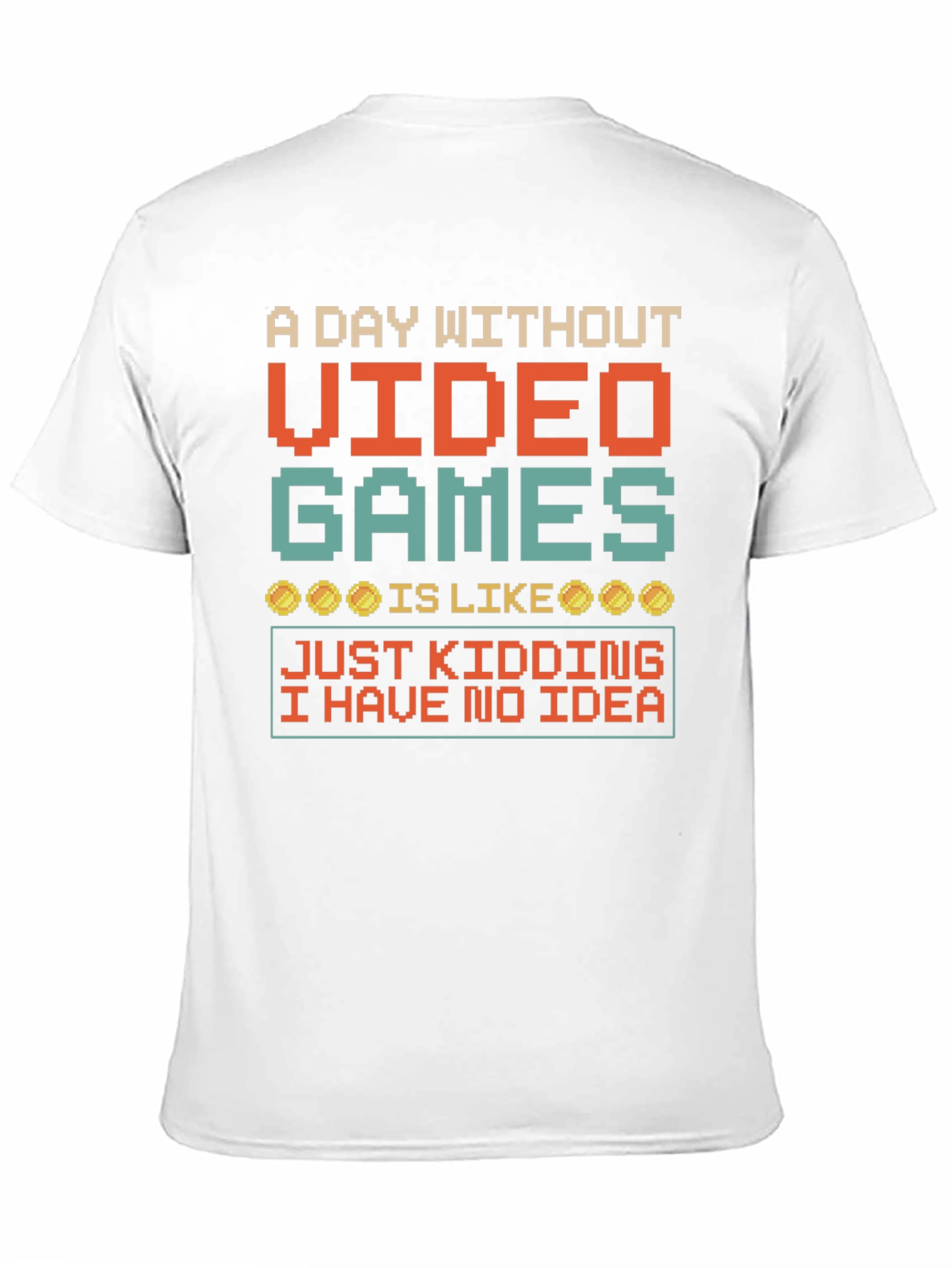Gamer T-Shirt: A Day Without Video Games Funny Tee