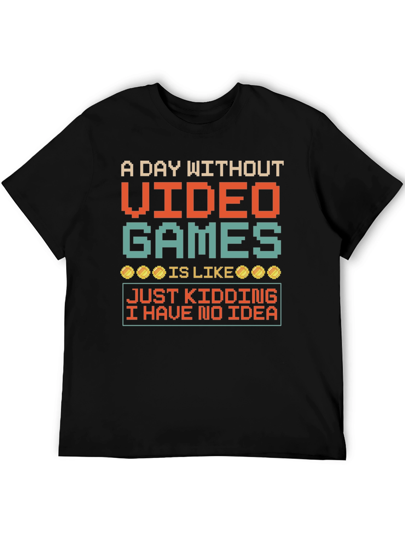 Gamer T-Shirt: A Day Without Video Games Funny Tee