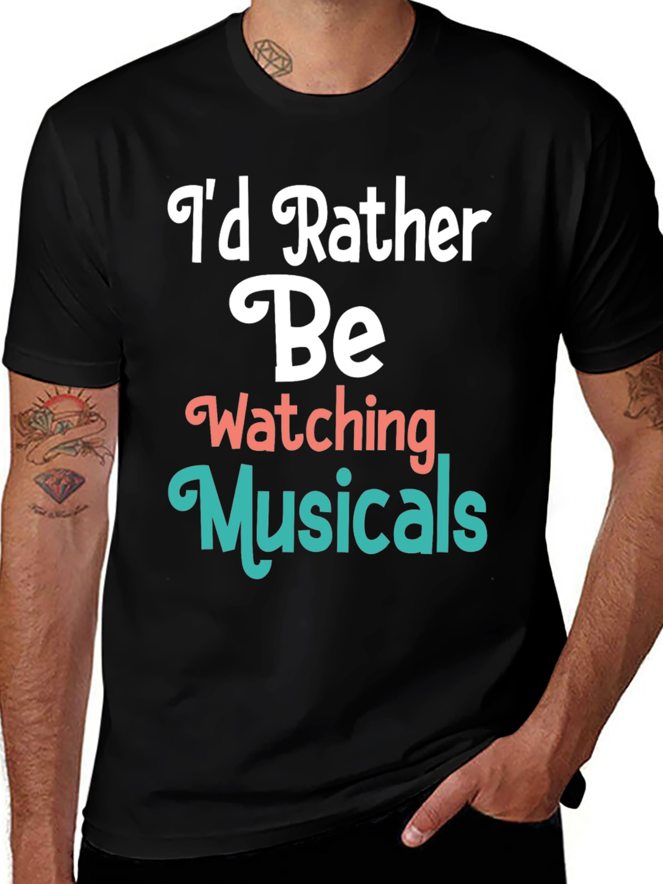 Musical Fan T-Shirt: Id Rather Be Watching Musicals