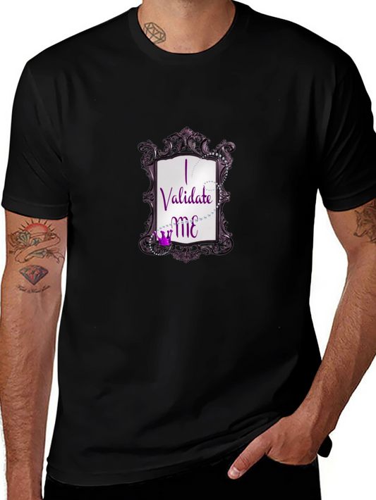 I Validate Me Graphic Tee