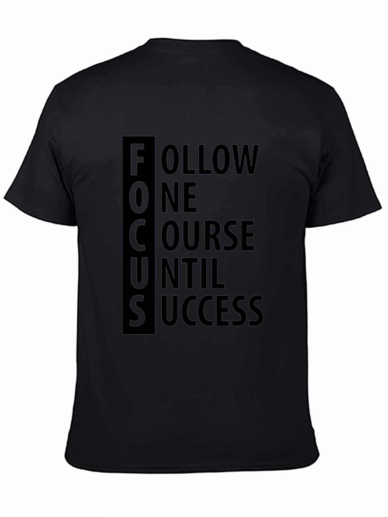 FOCUS Follow One Course Until Success T-Shirt