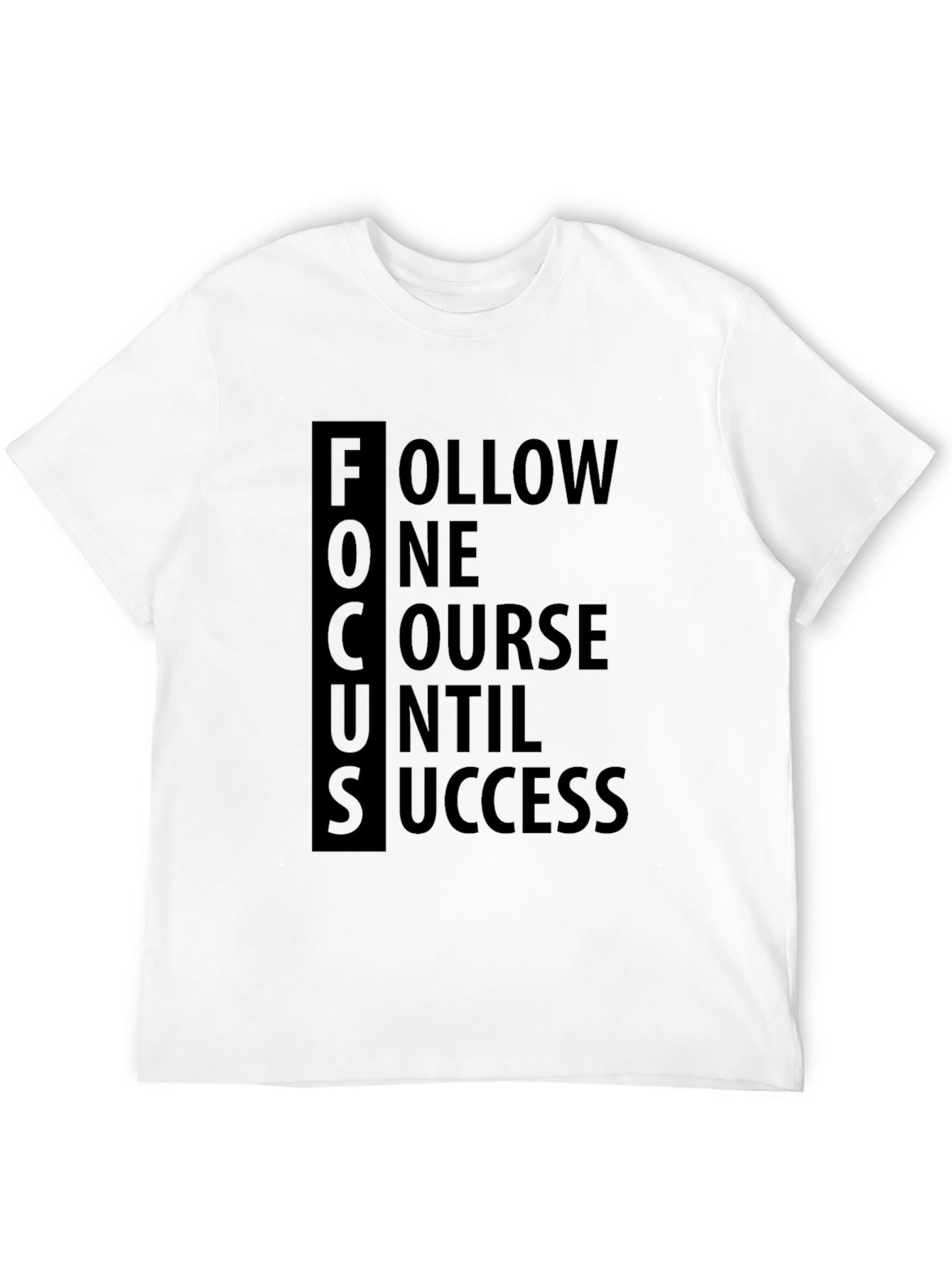 FOCUS Follow One Course Until Success T-Shirt